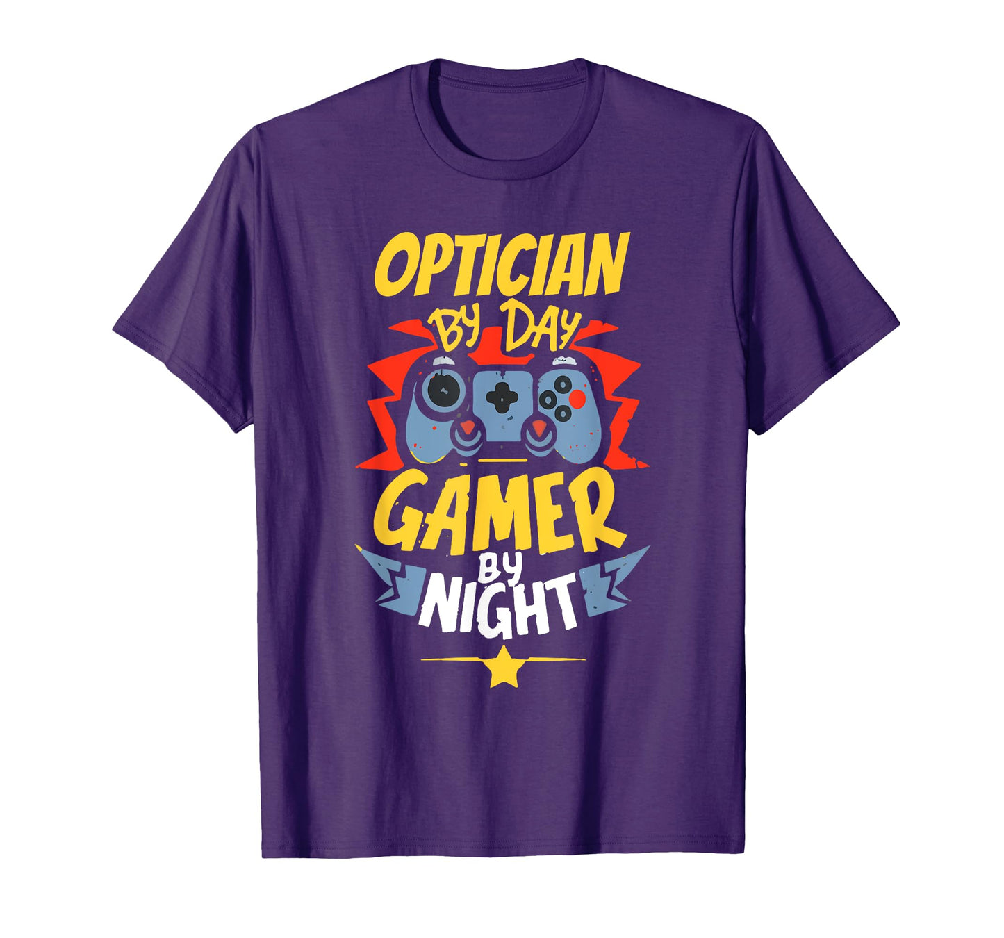 Optician By Day Gamer By Night Funny Optician Gaming T-Shirt