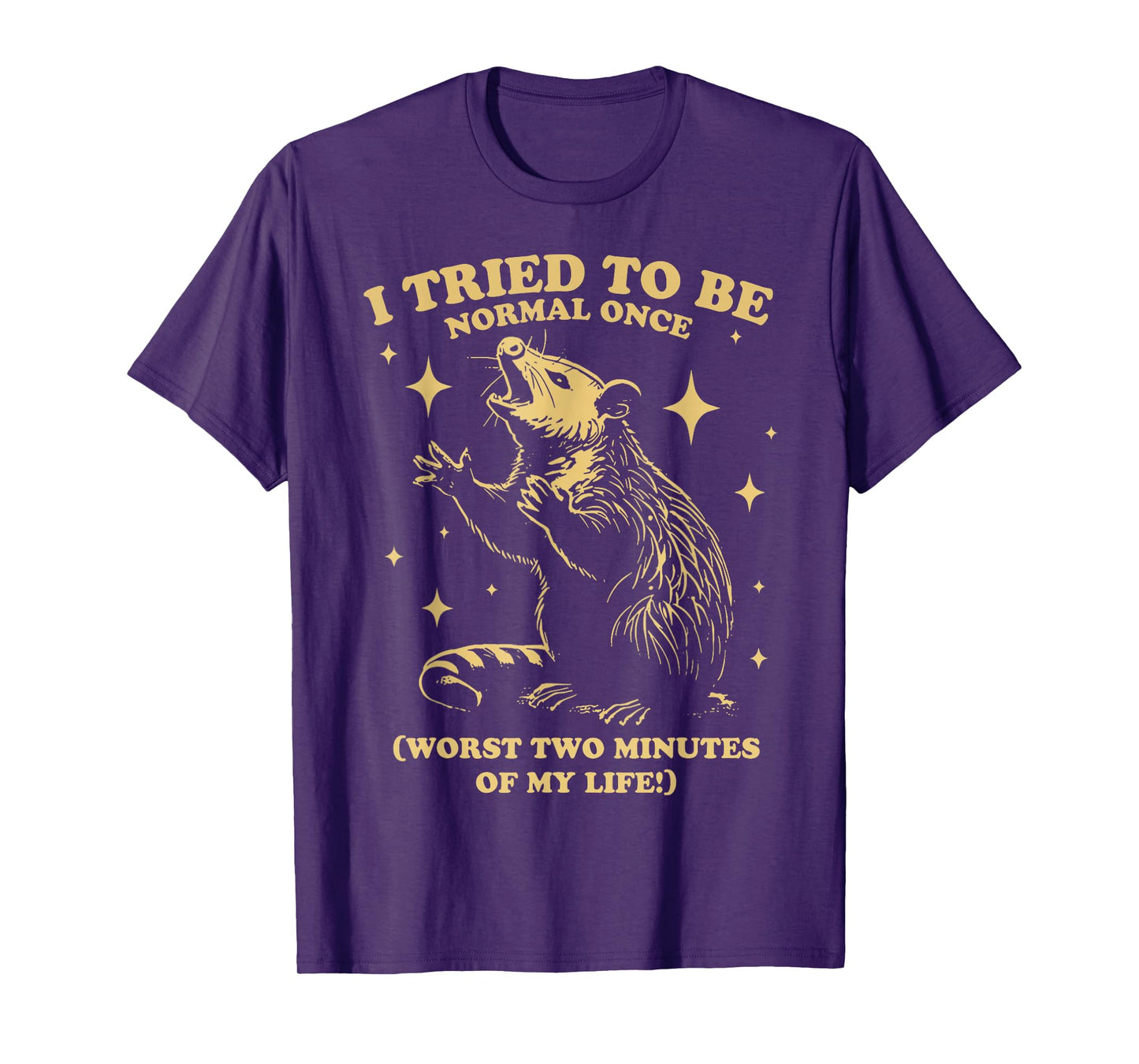 Tried To Be Normal Once Funny Possum Sunglasses Quote T-Shirt