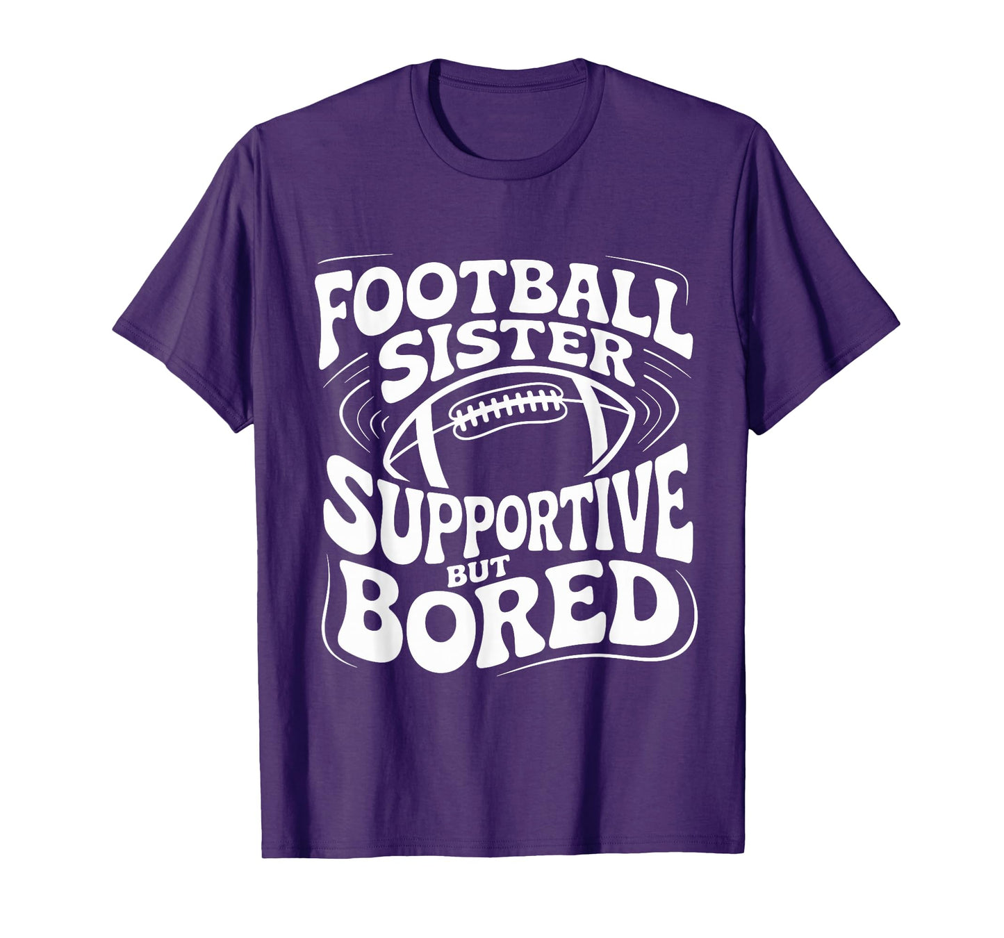 Funny Football Sister Supportive But Bored Groovy T-Shirt