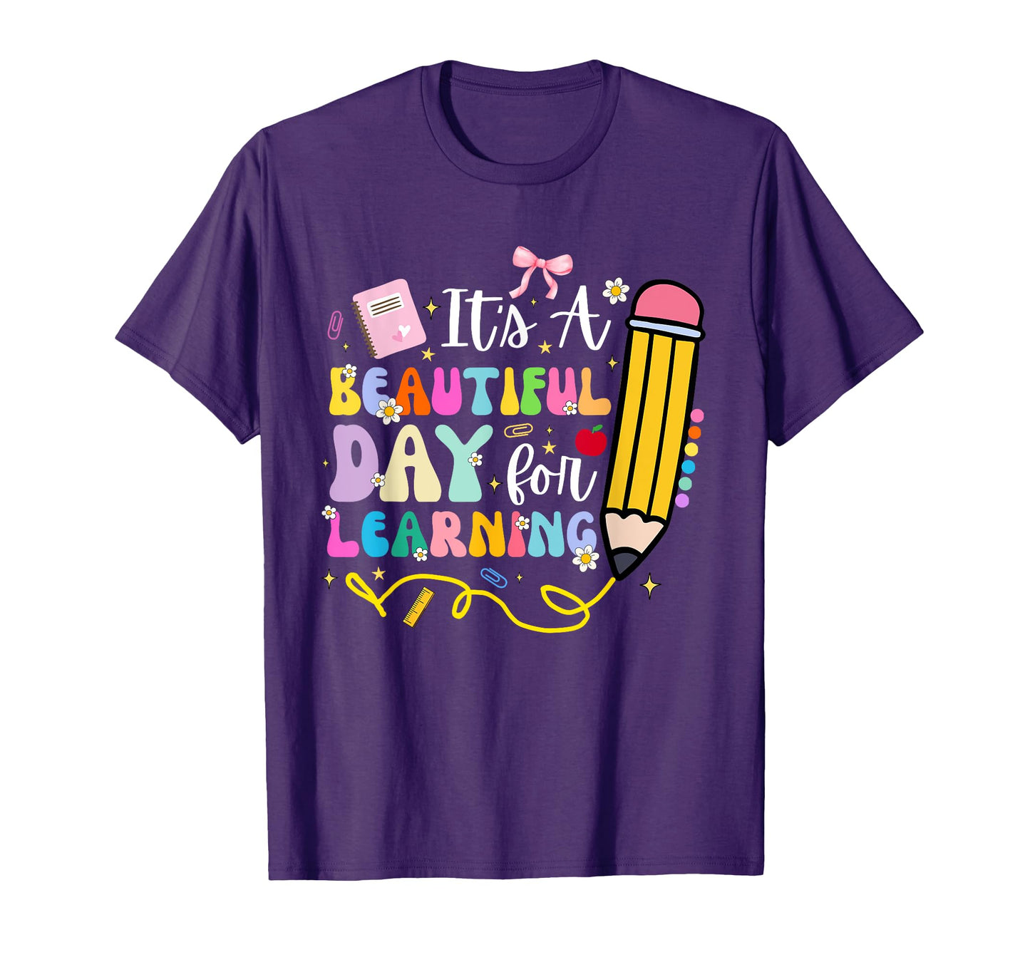 It's Beautiful Day for Learning Teacher Students Girls Boys T-Shirt