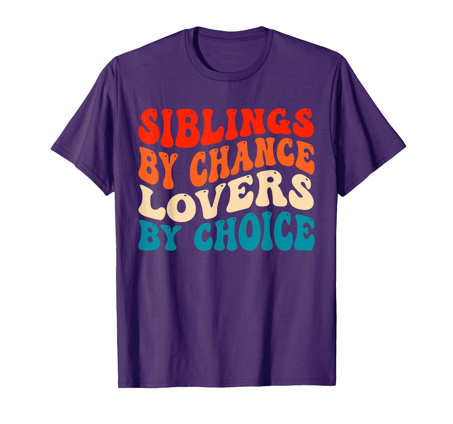 Funny Siblings By Chance Lovers By Choice T-Shirt
