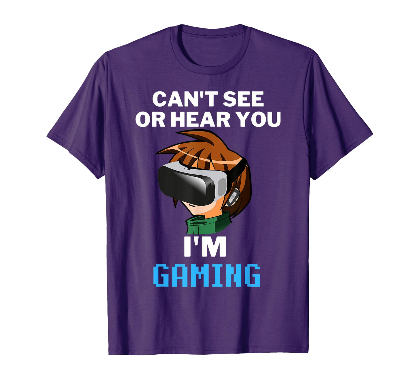 Can't See Or Hear You I'm Gaming Virtual Reality VR Gamer T-Shirt