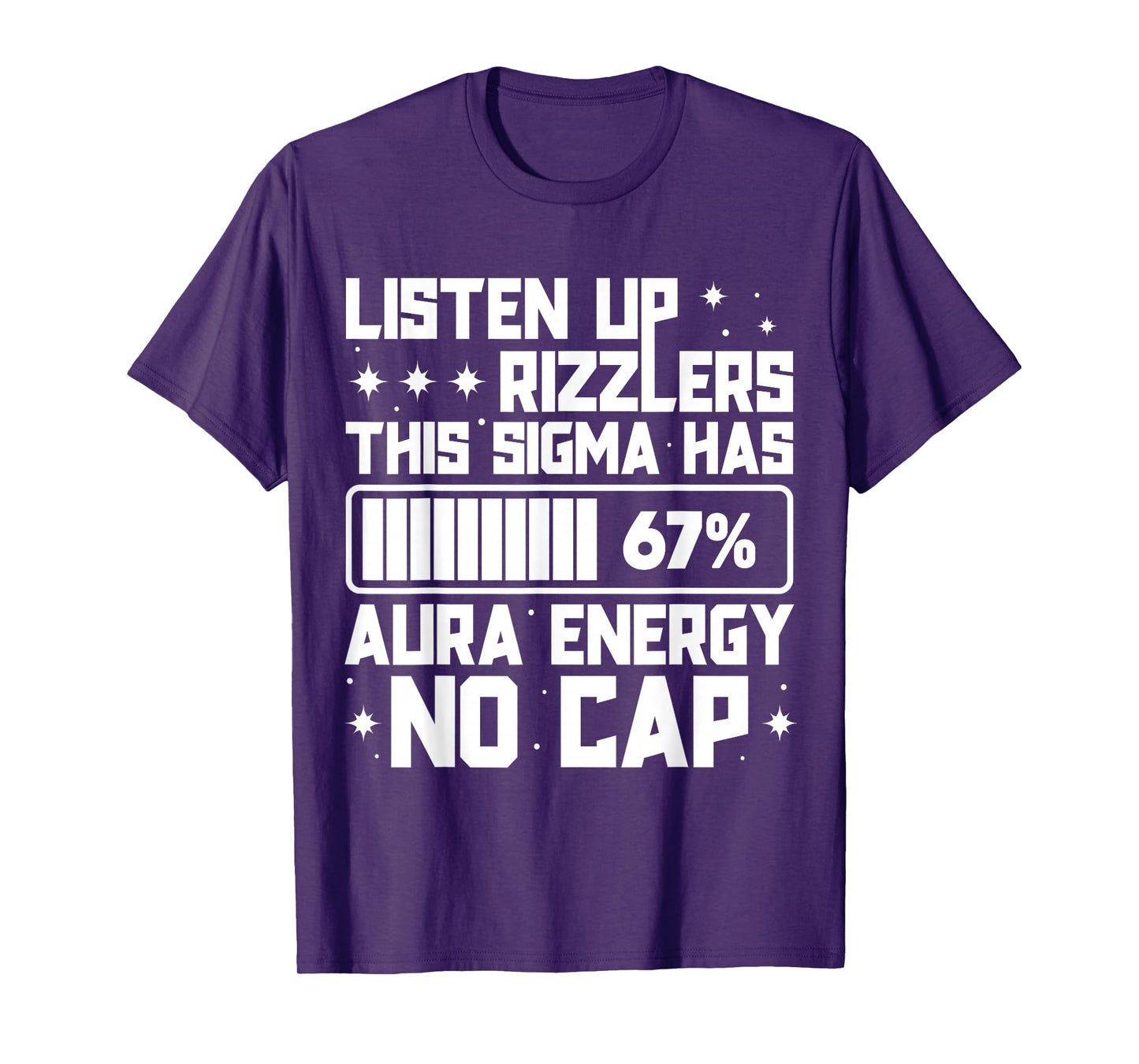 Listen Up Rizzlers This Sigma Has 67 Aura Energy Six Seven T-Shirt