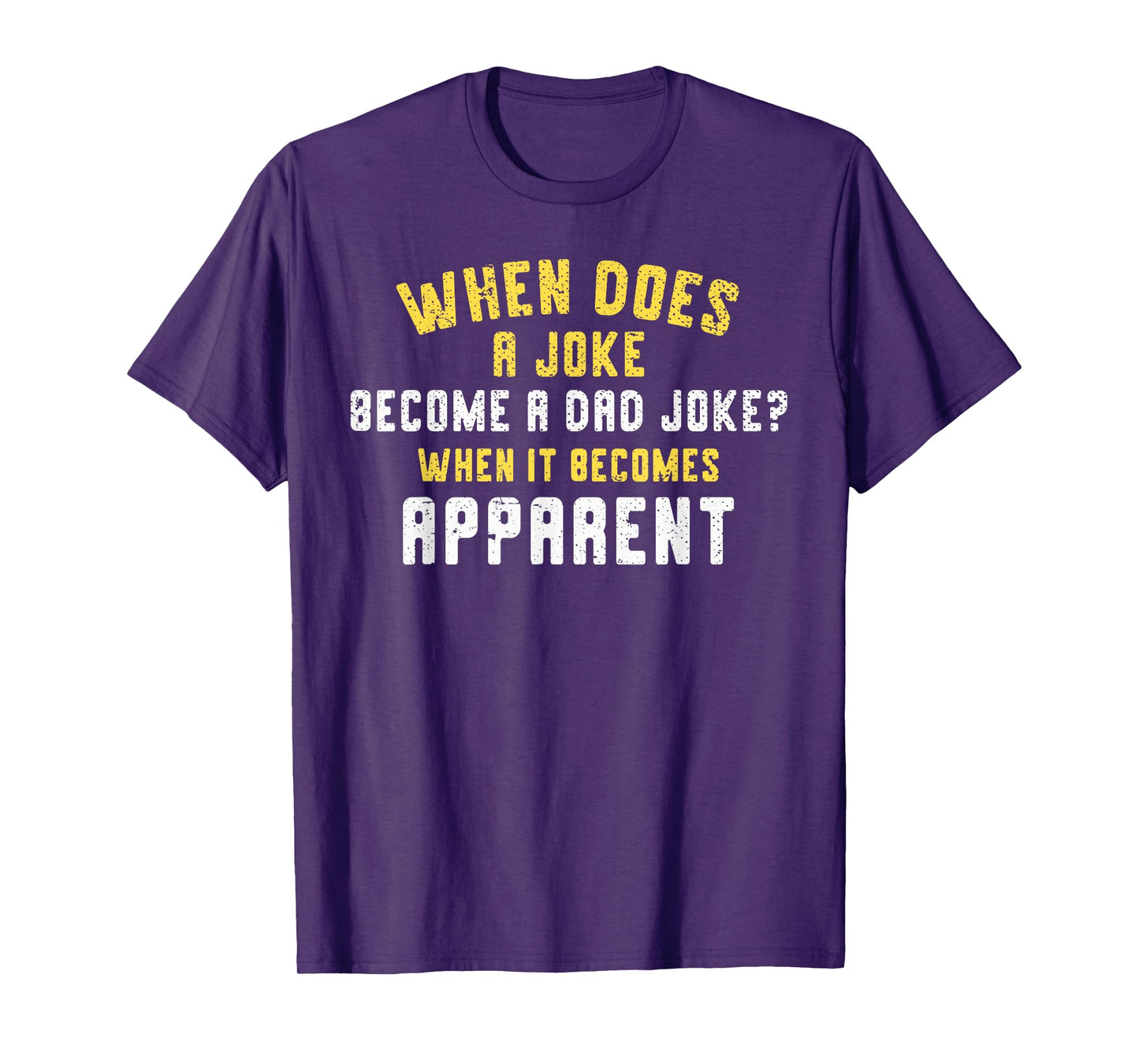 Funny Daddy Puns When Does A Joke Become A Dad Joke T-Shirt