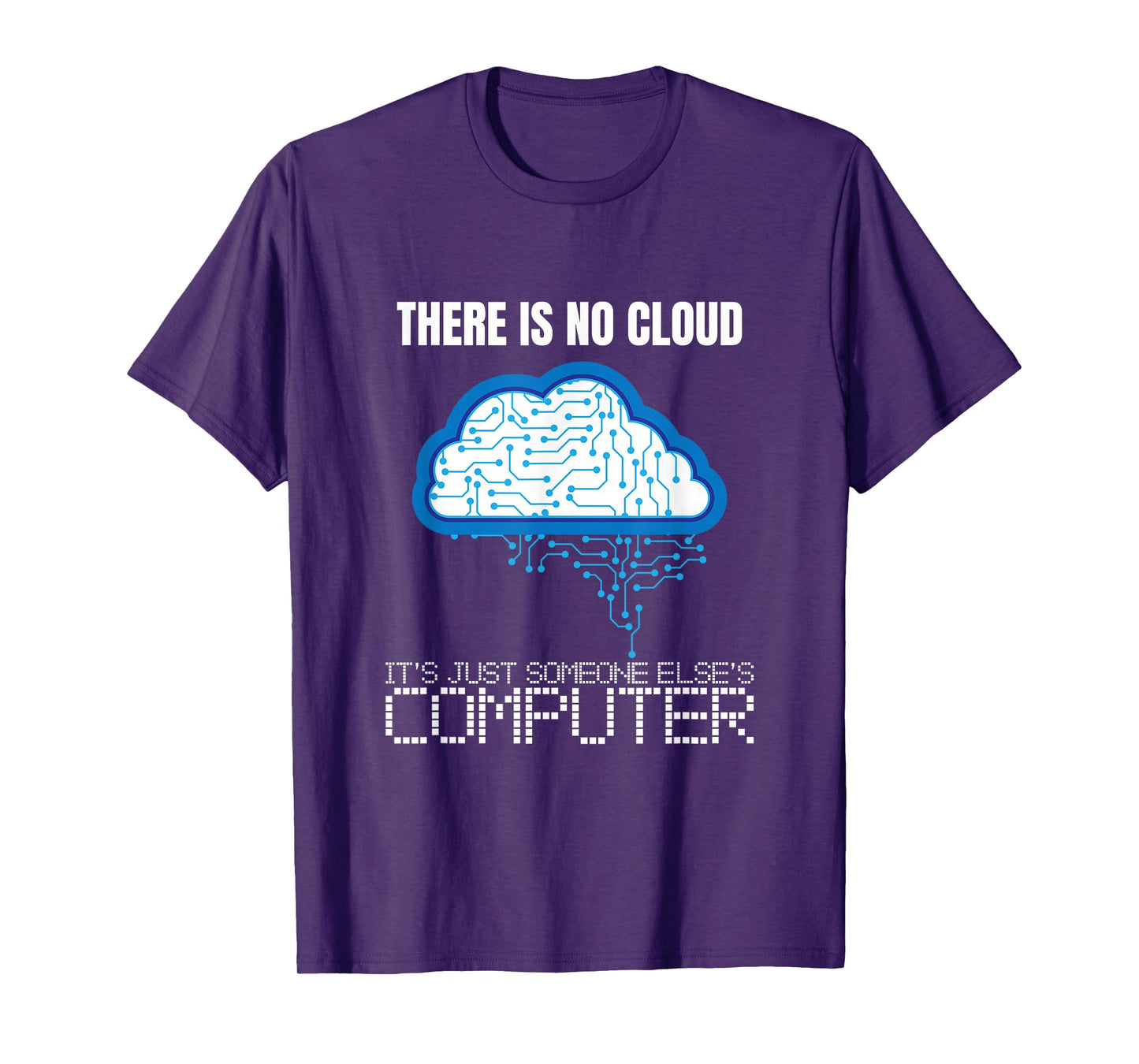 There is no Cloud Computer Clouding IT Fun T-Shirt