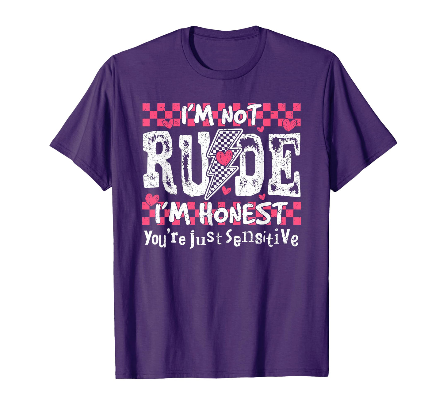 I'm Not Rude I'm Honest You're Just Sensitive T-Shirt