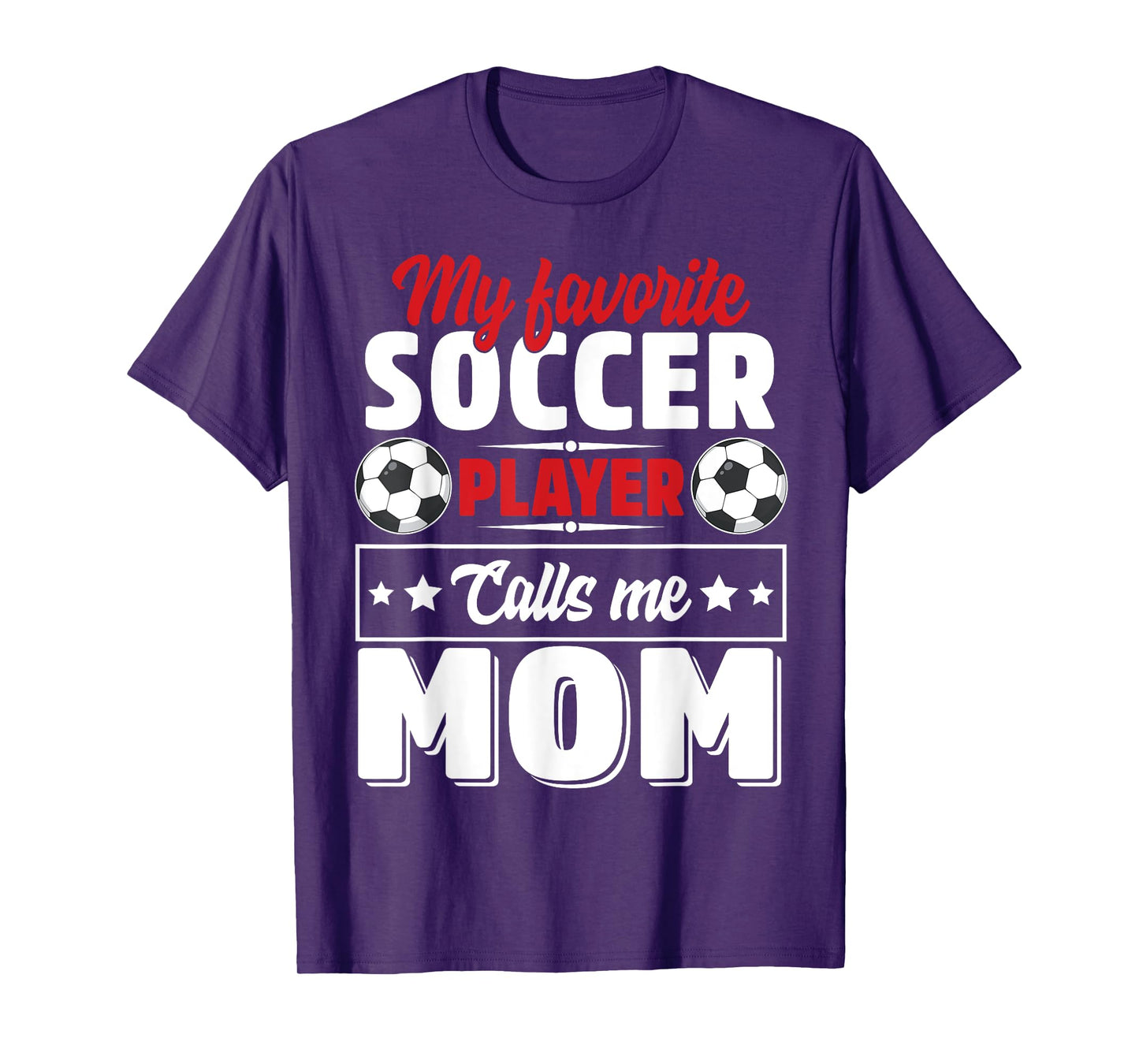 My Favorite Soccer Player Calls Me Mom Mothers Day Cute T-Shirt