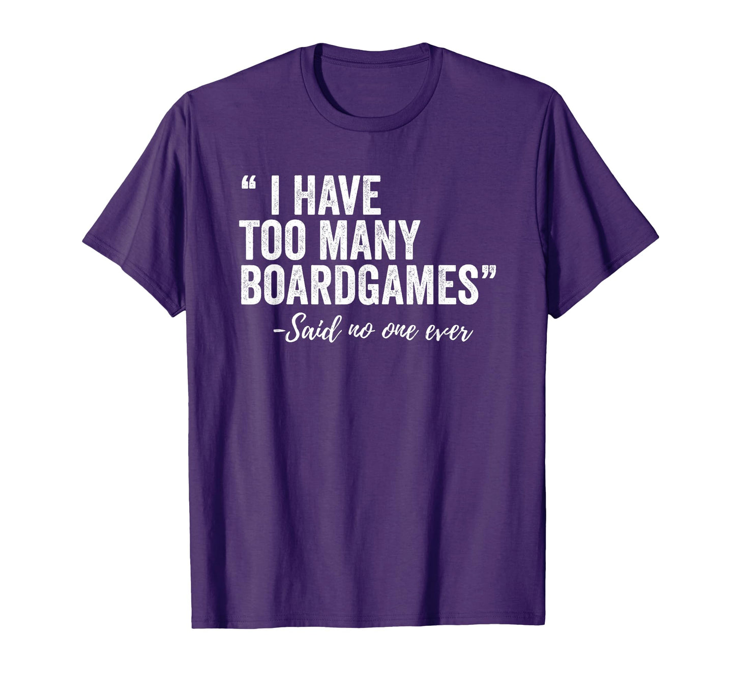 I Have Too Many Boardgames Funny T-Shirt