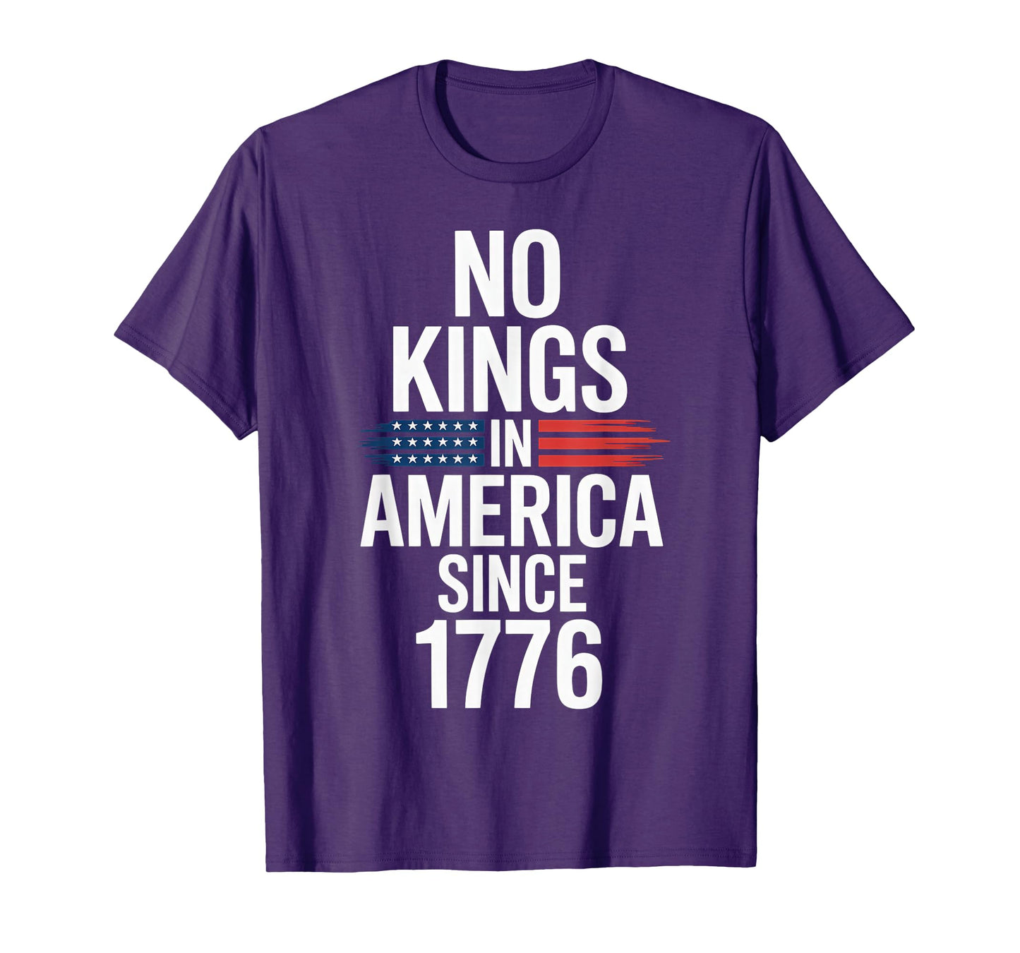 No Kings in America Since 1776 T-Shirt