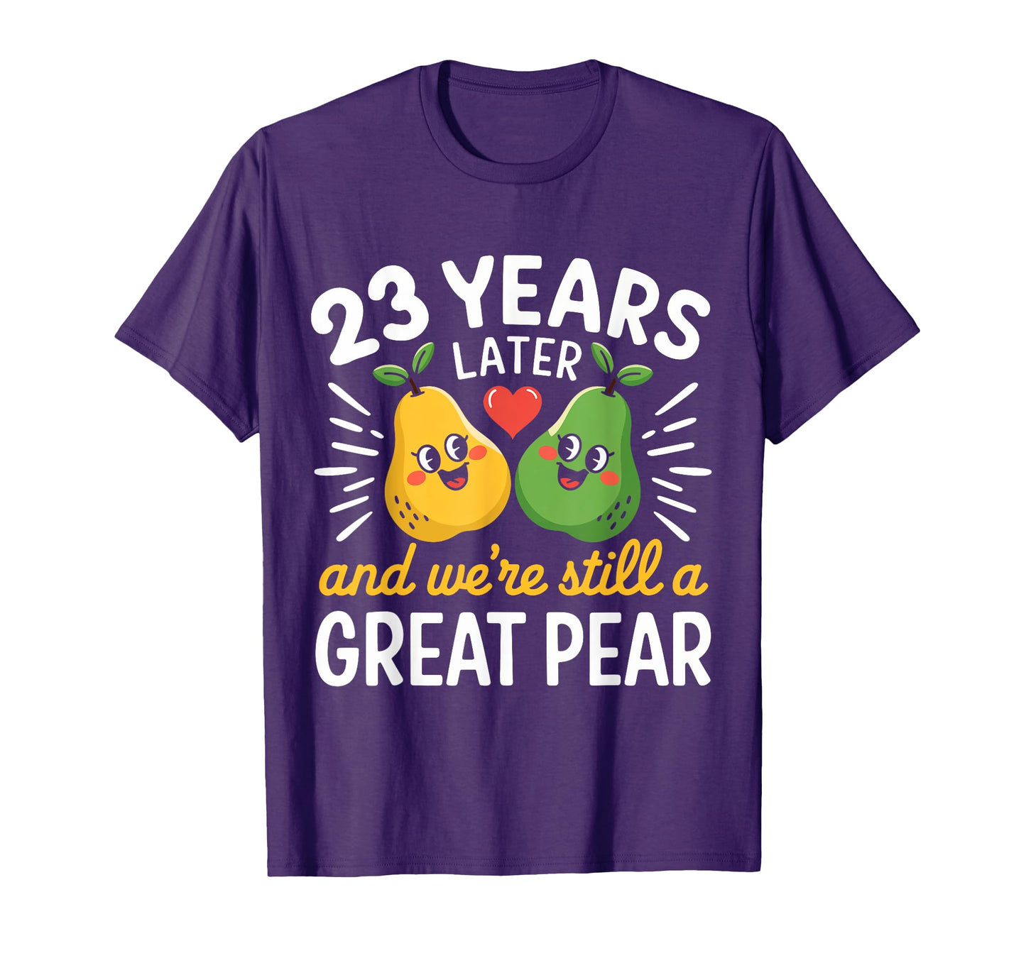 Husband Wife Married 23 Years Later We're Still A Great Pear T-Shirt
