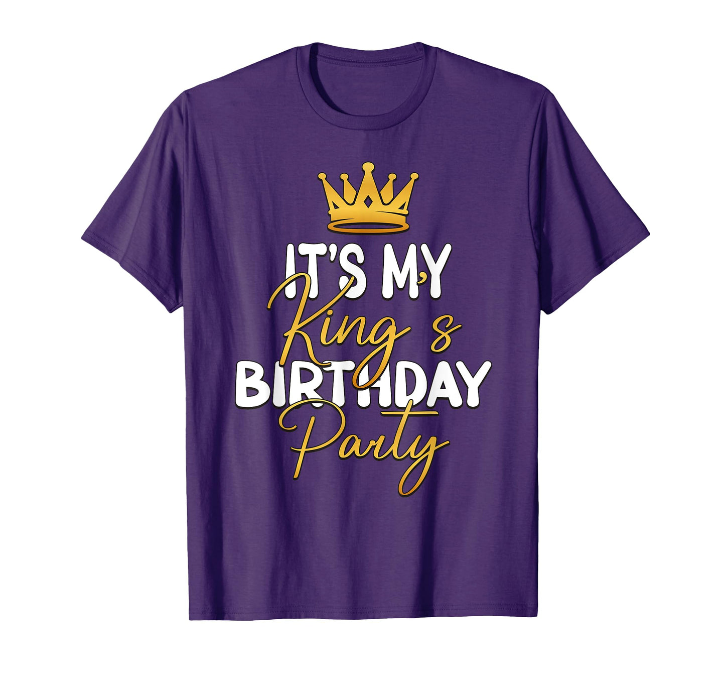 It's My King's Birthday Party Matching Idea For Him T-Shirt