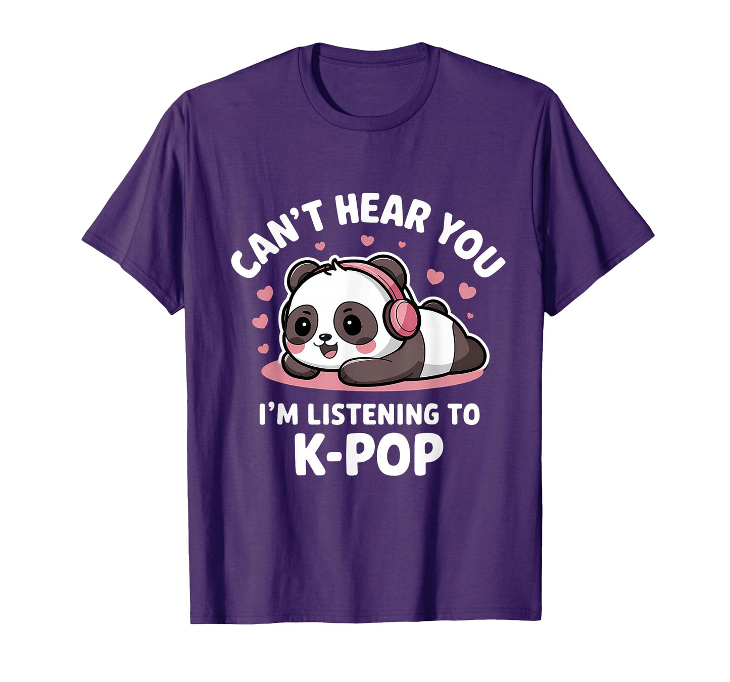 Can't Hear You I'm Listening K-Pop Kawaii Kpop T-Shirt