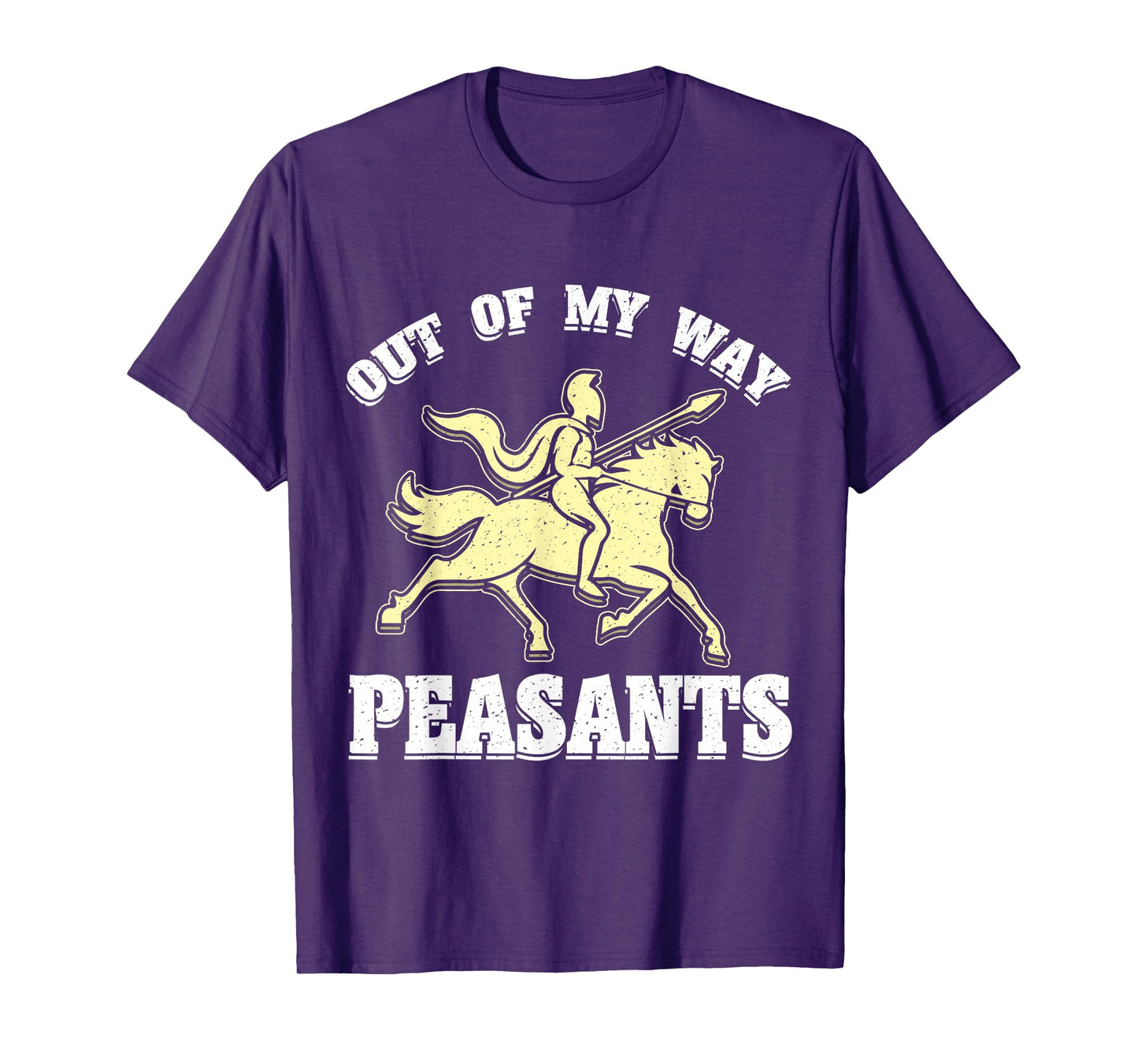 Out Of My Way Peasants Joust Medieval Knights Ren Faire T-Shirt