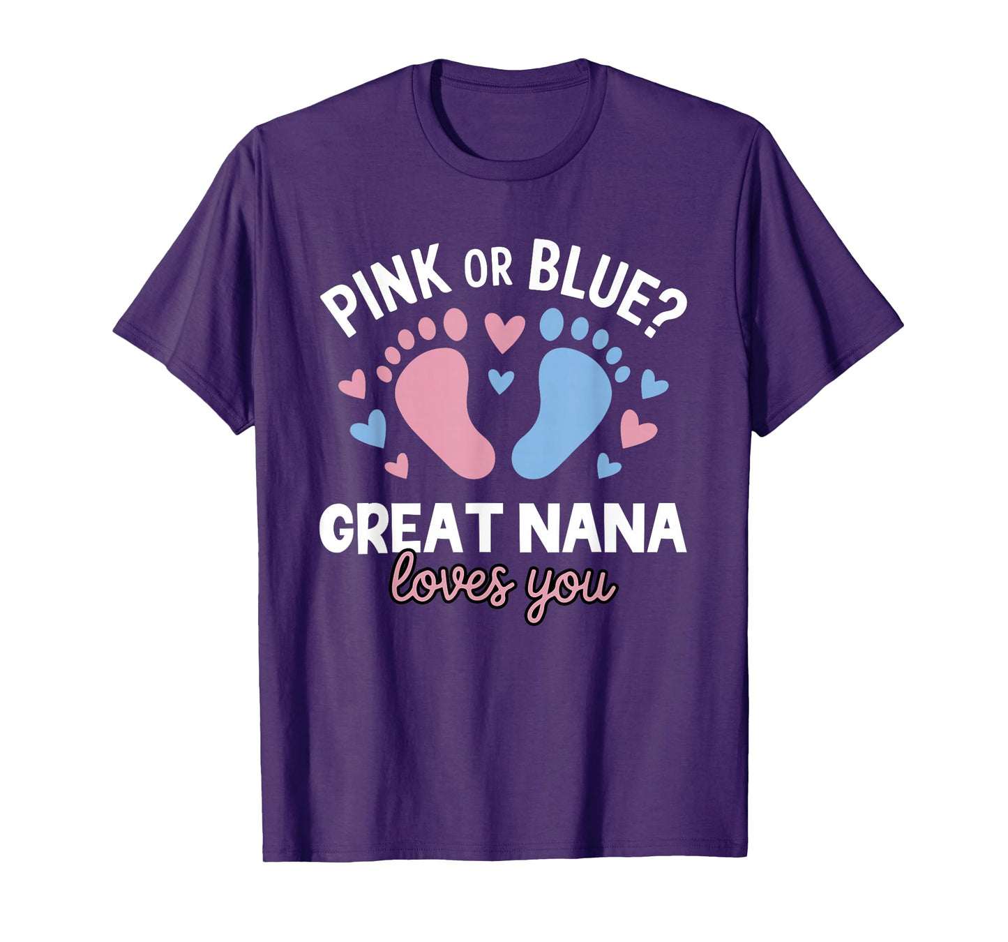Pink Or Blue Great Nana Loves You Gender Reveal Party T-Shirt