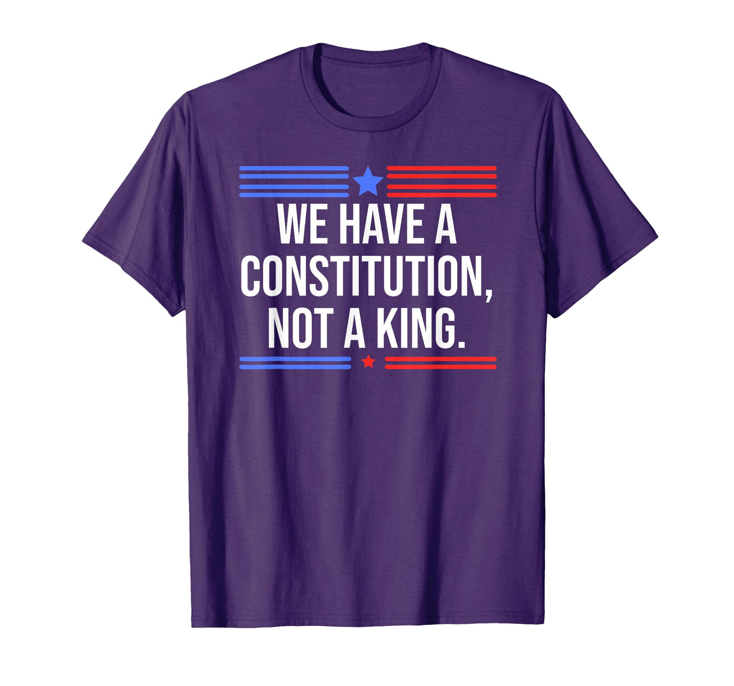 We Have a Constitution Not a King US Resist No Kings Protest T-Shirt