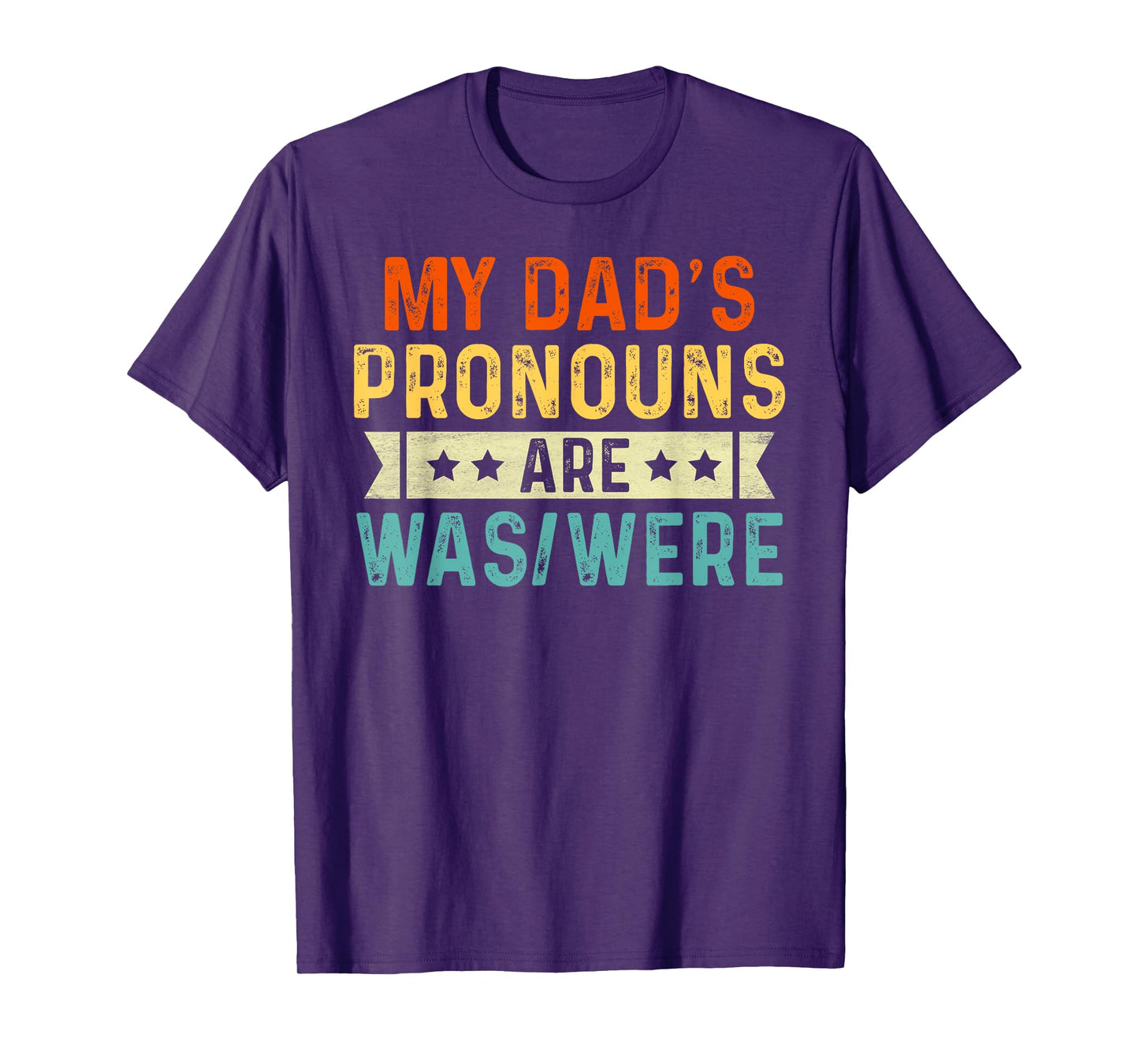 My Dad’s Pronouns Are Was/were Vintage Fathers Day Humor T-Shirt
