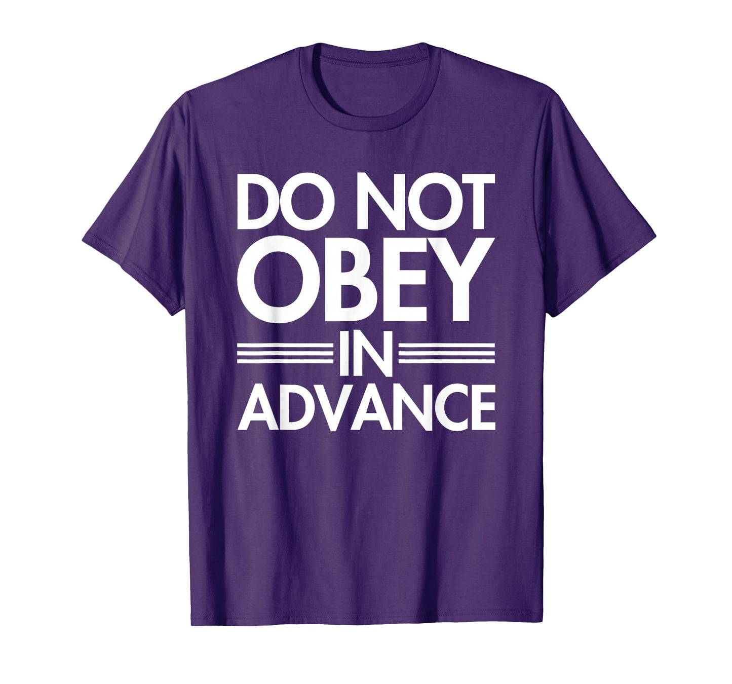 Do NOT Obey in Advance T-Shirt