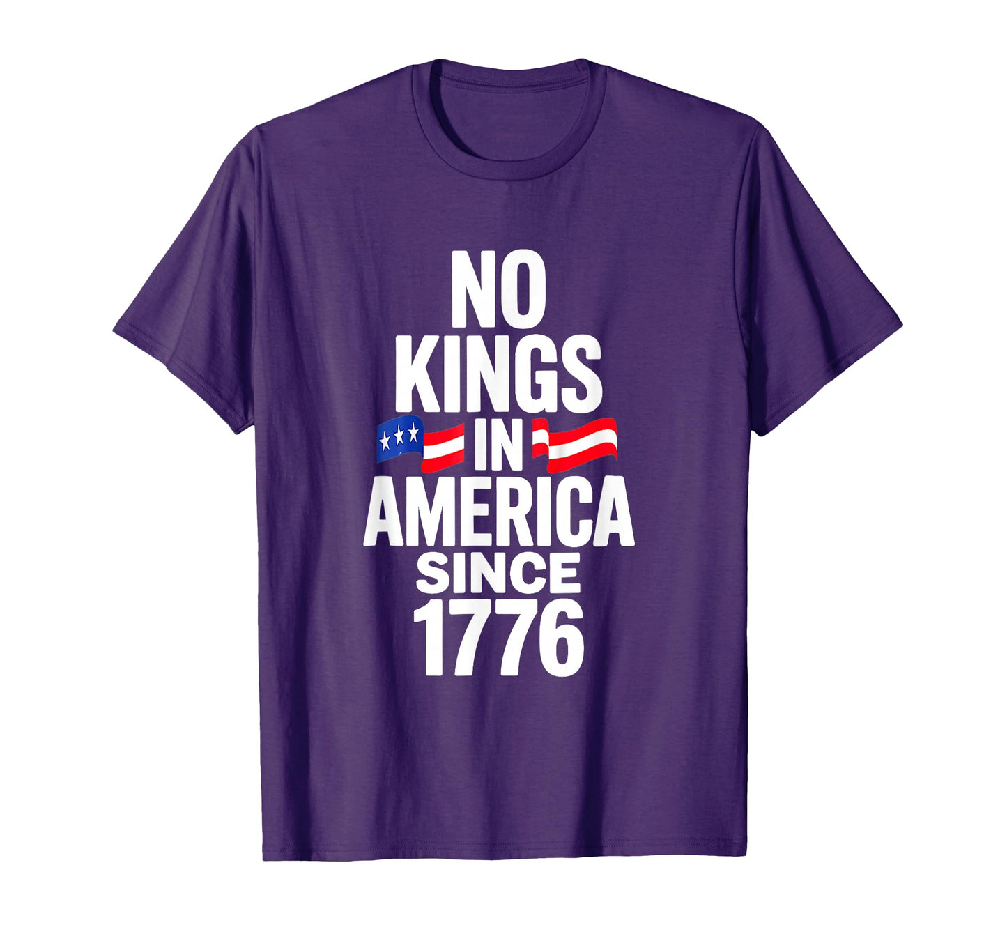 No Kings In America Since 1776 T-Shirt