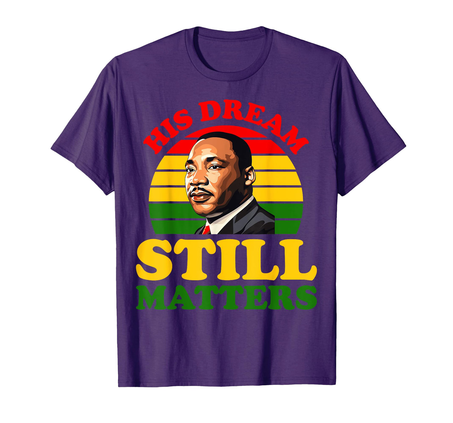 His Dream Still Matters Black History Juneteenth King Adult T-Shirt