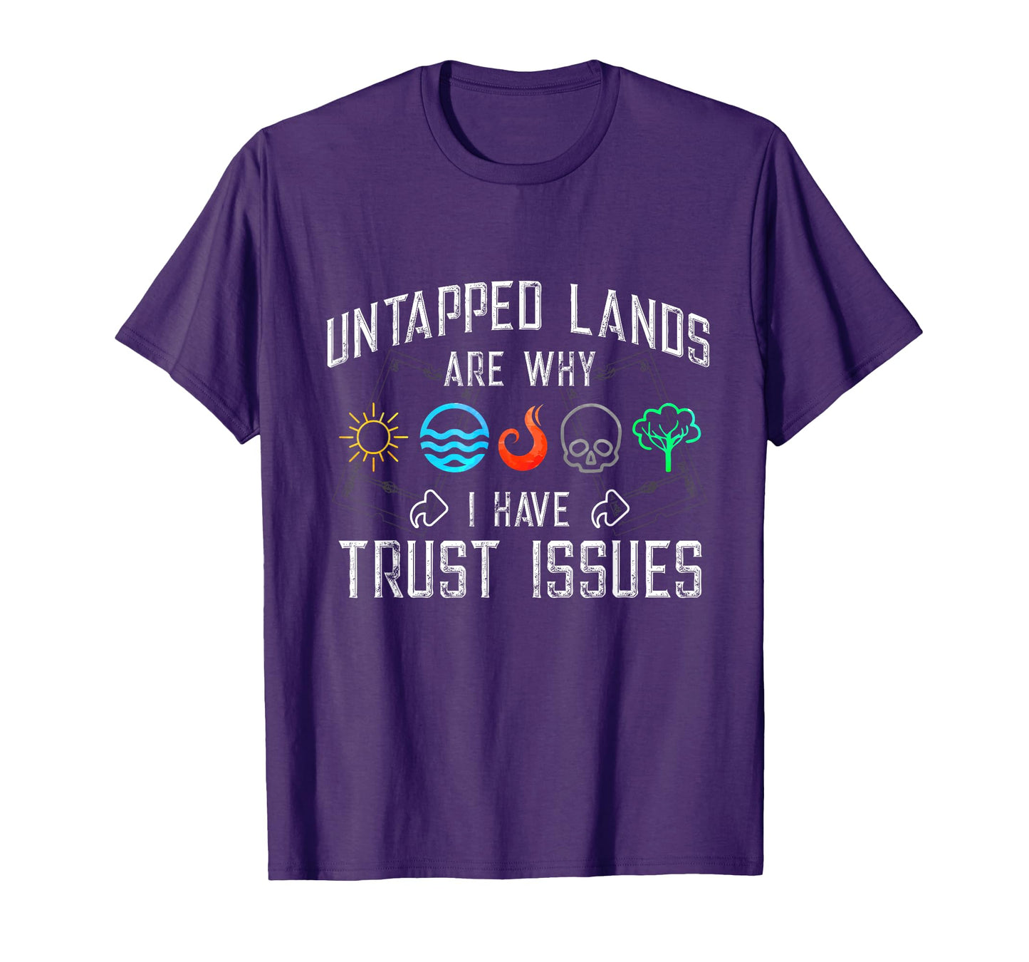 Trust Issues: Untapped Lands Funny Magic Geek TCG T-Shirt T-Shirt