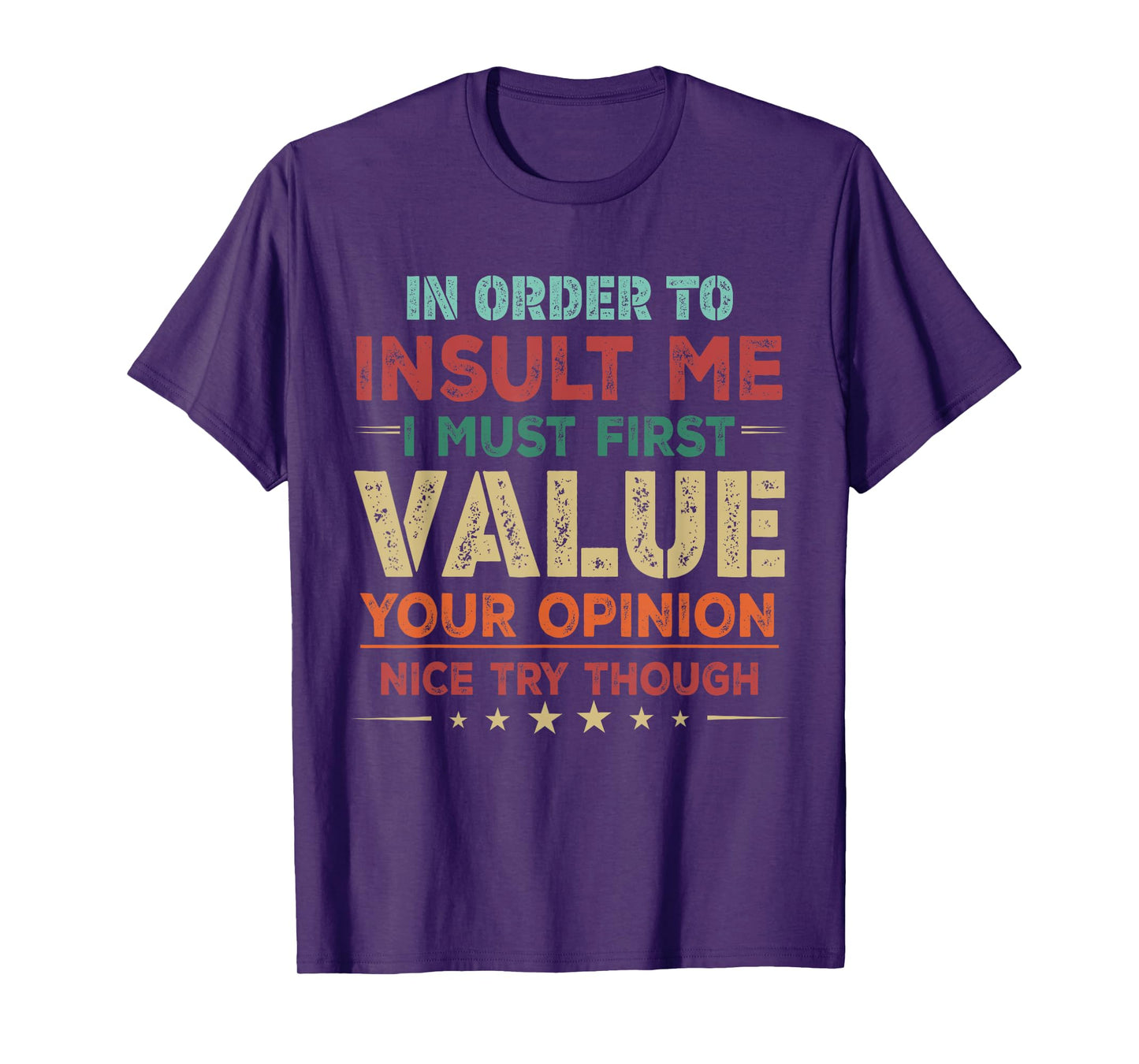 Retro in Order to Insult Me I Must First Value Your Opinion T-Shirt