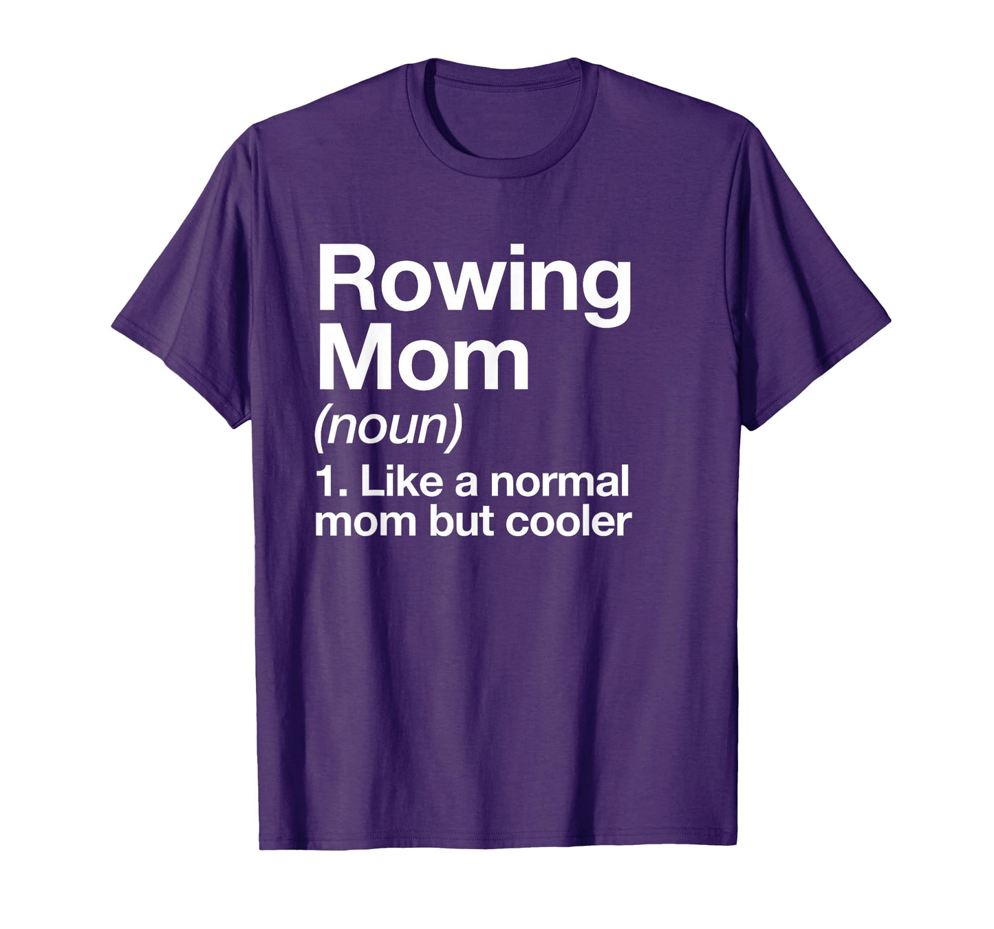 Rowing Mom Definition Funny & Sassy Sports T-Shirt