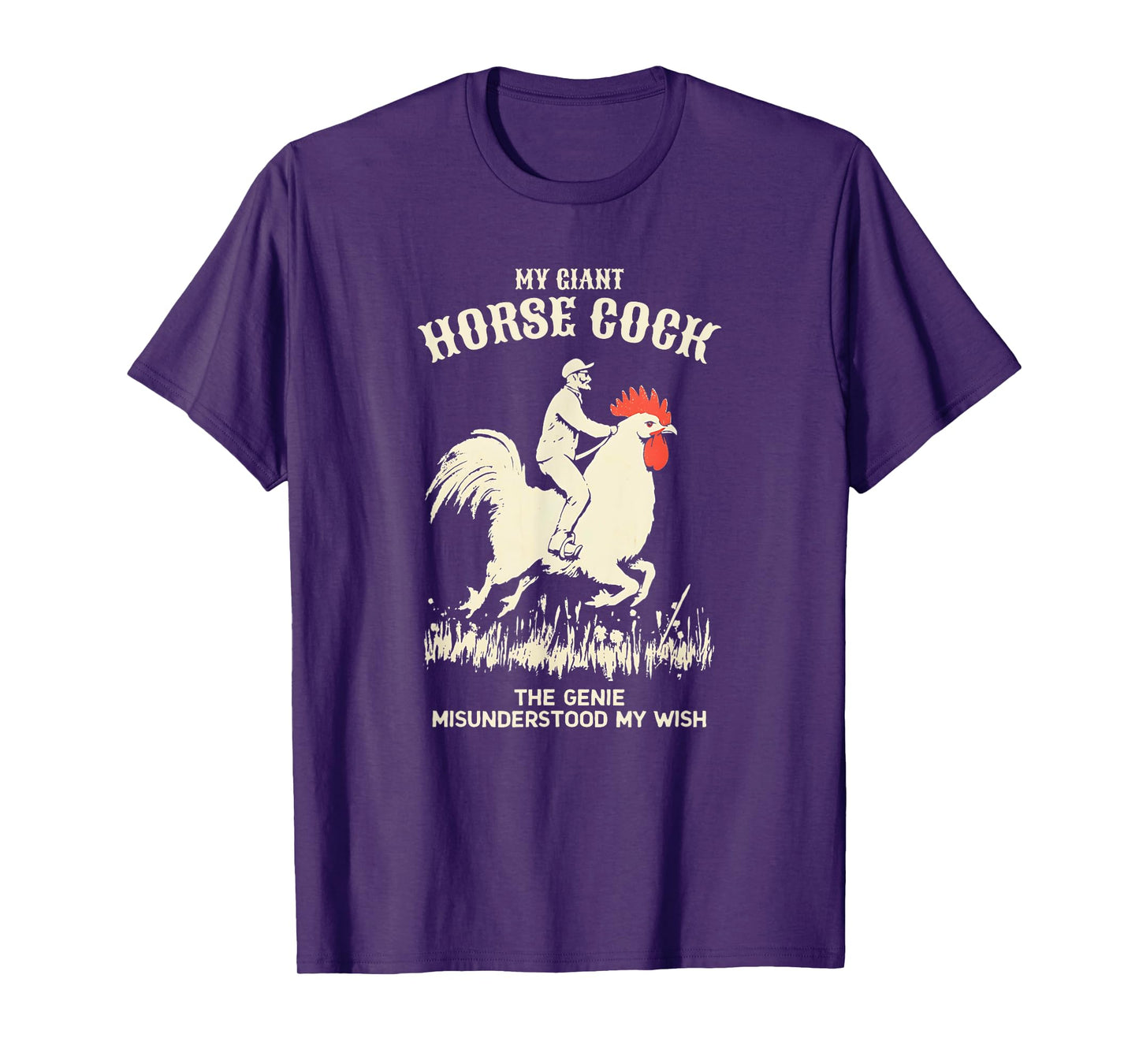 My Giant Horse Cock Chicken Rooster Adult Humor Funny T-Shirt