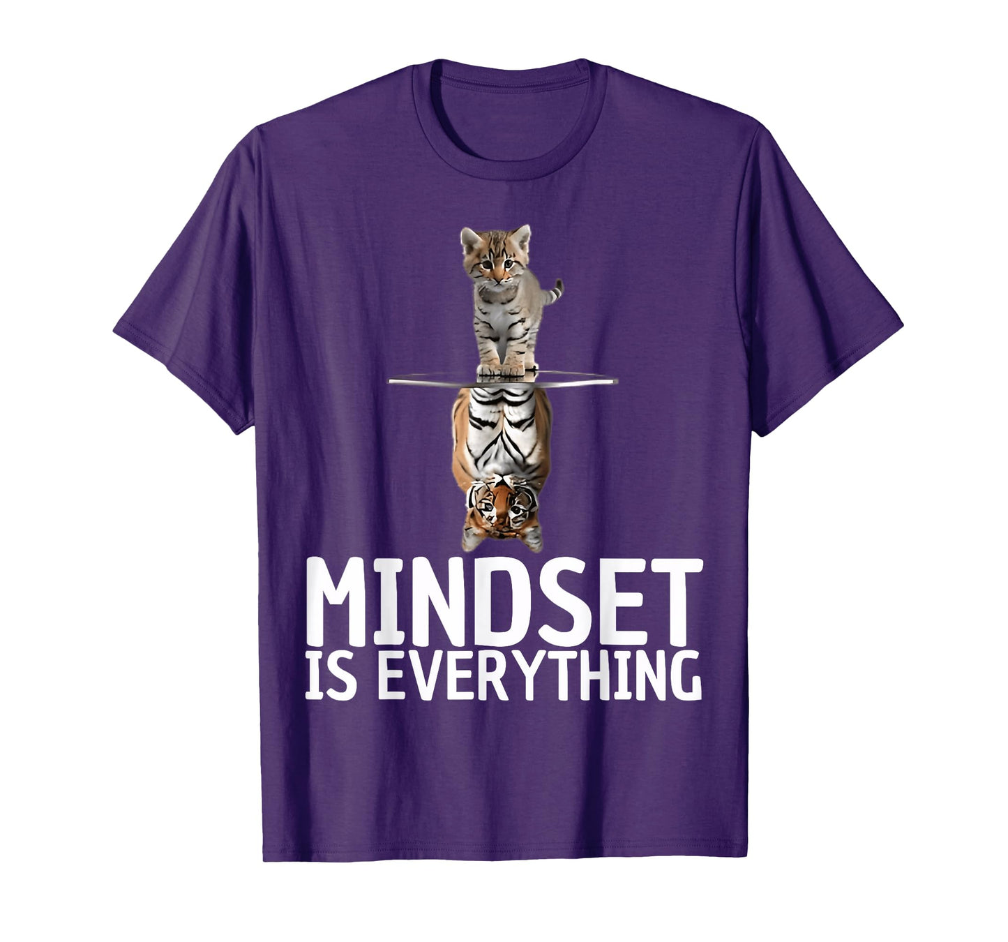 Everything is Mindset Quote Cat and Tiger Reflection Animal T-Shirt
