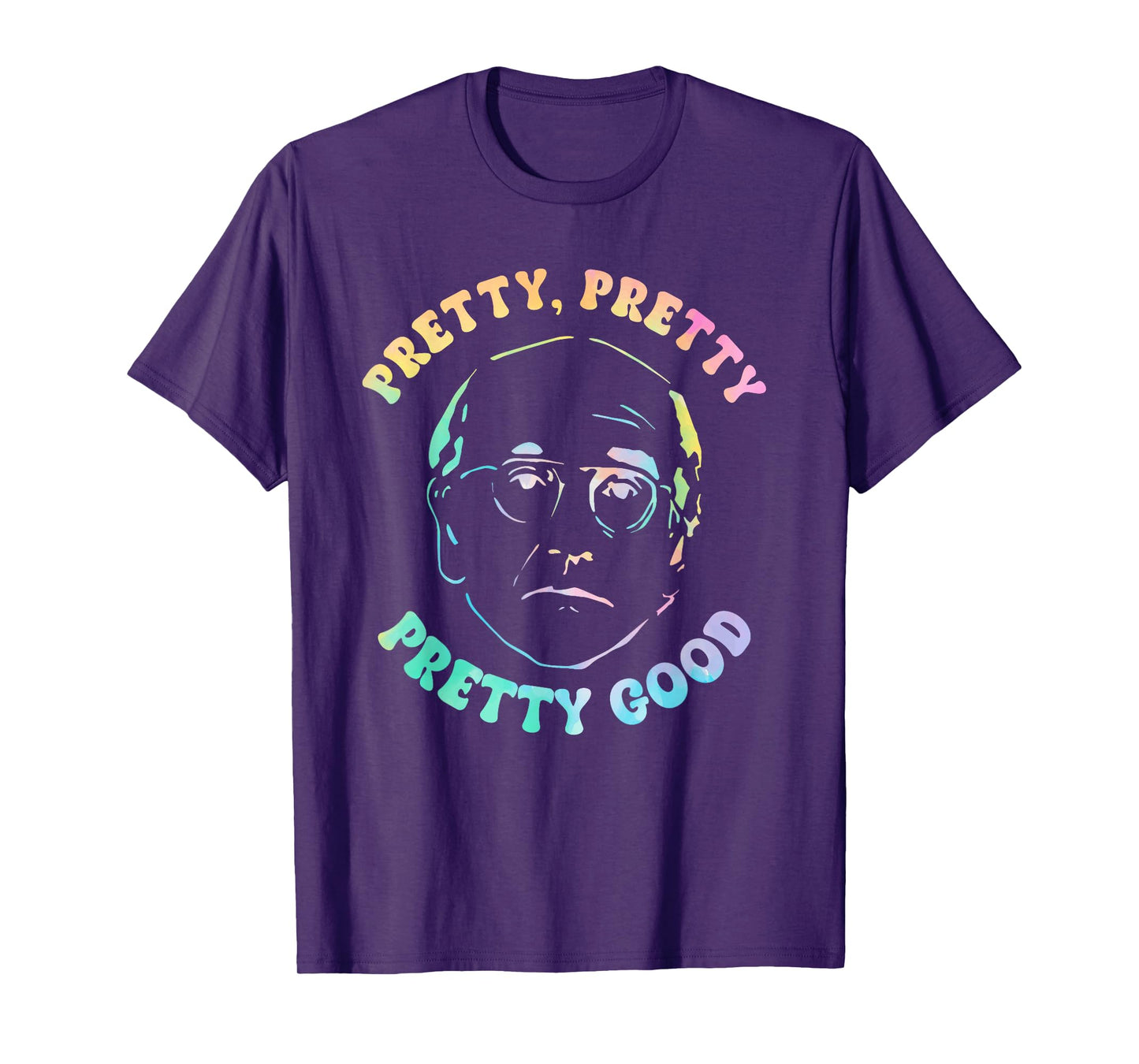 Pretty, Pretty Pretty Good T-Shirt