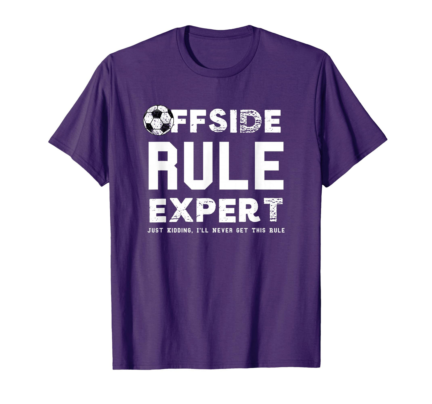 Funny Offside Rule Expert Just Kidding Soccer Dad Mom Player T-Shirt