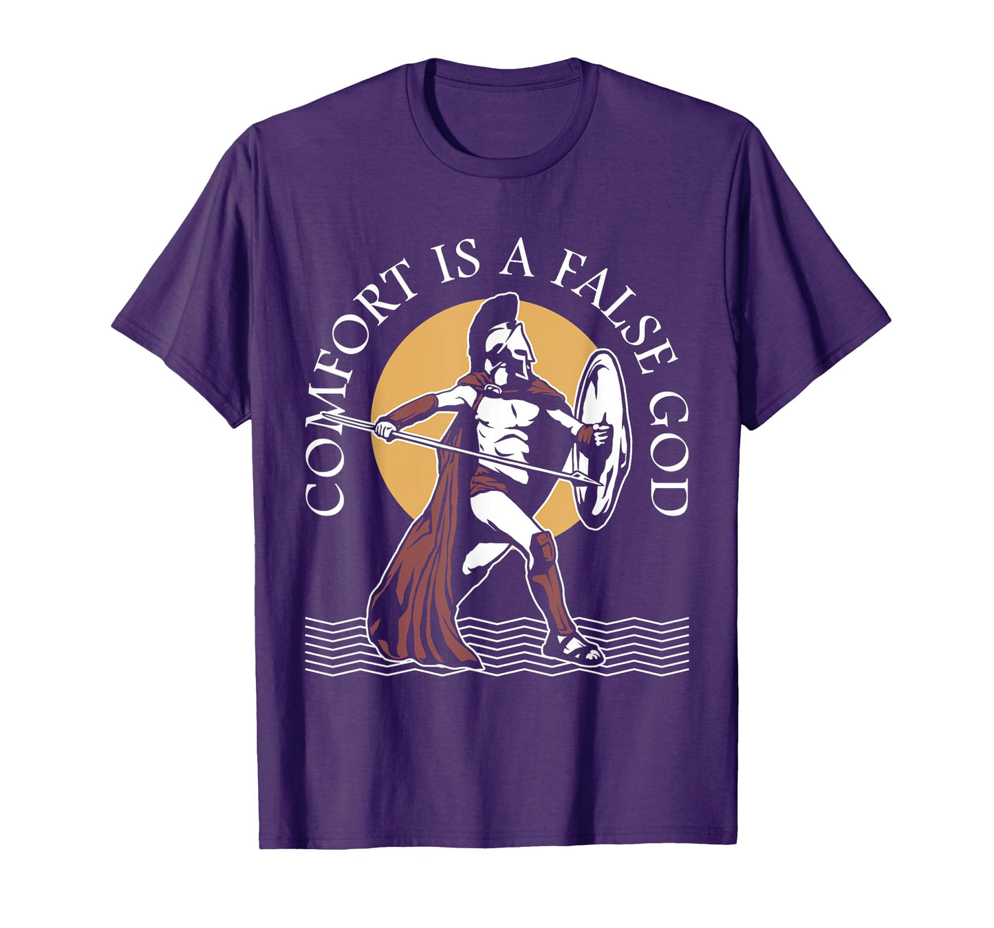 Comfort Is A False God Veteran Warrior Motivational Quote T-Shirt