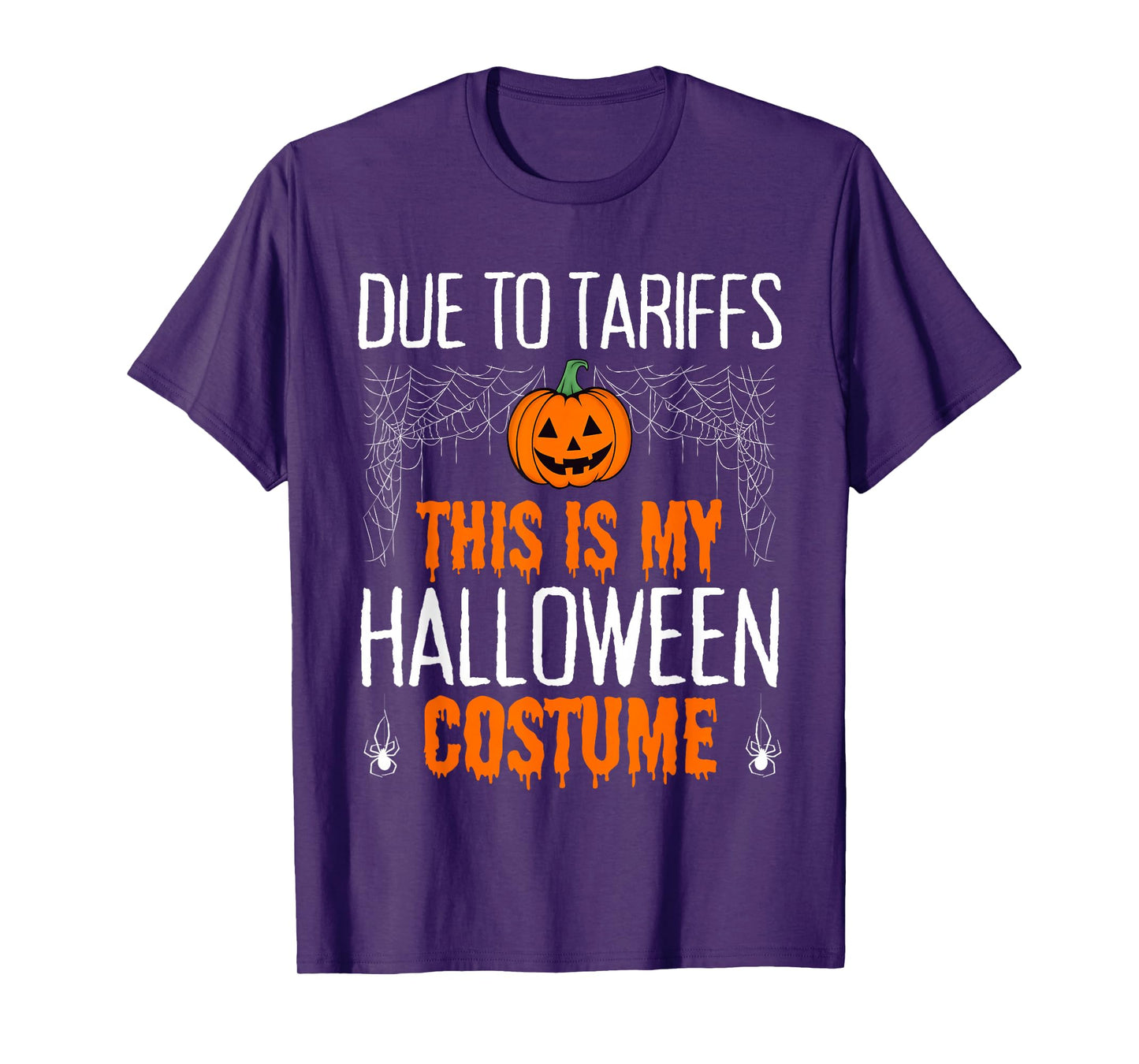 Due to Tariffs This is My Halloween Costume Mens Women's T-Shirt