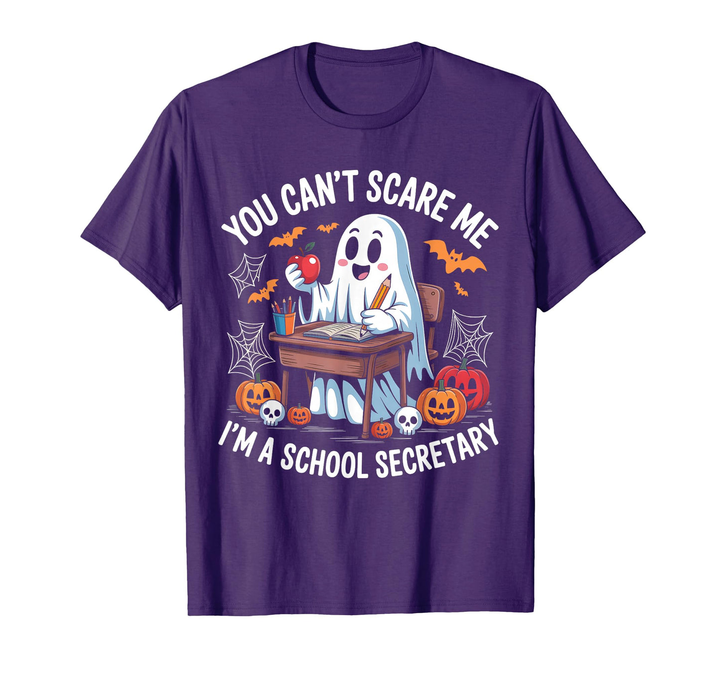 You Can't Scare Me I'm a School Secretary Halloween Costume T-Shirt