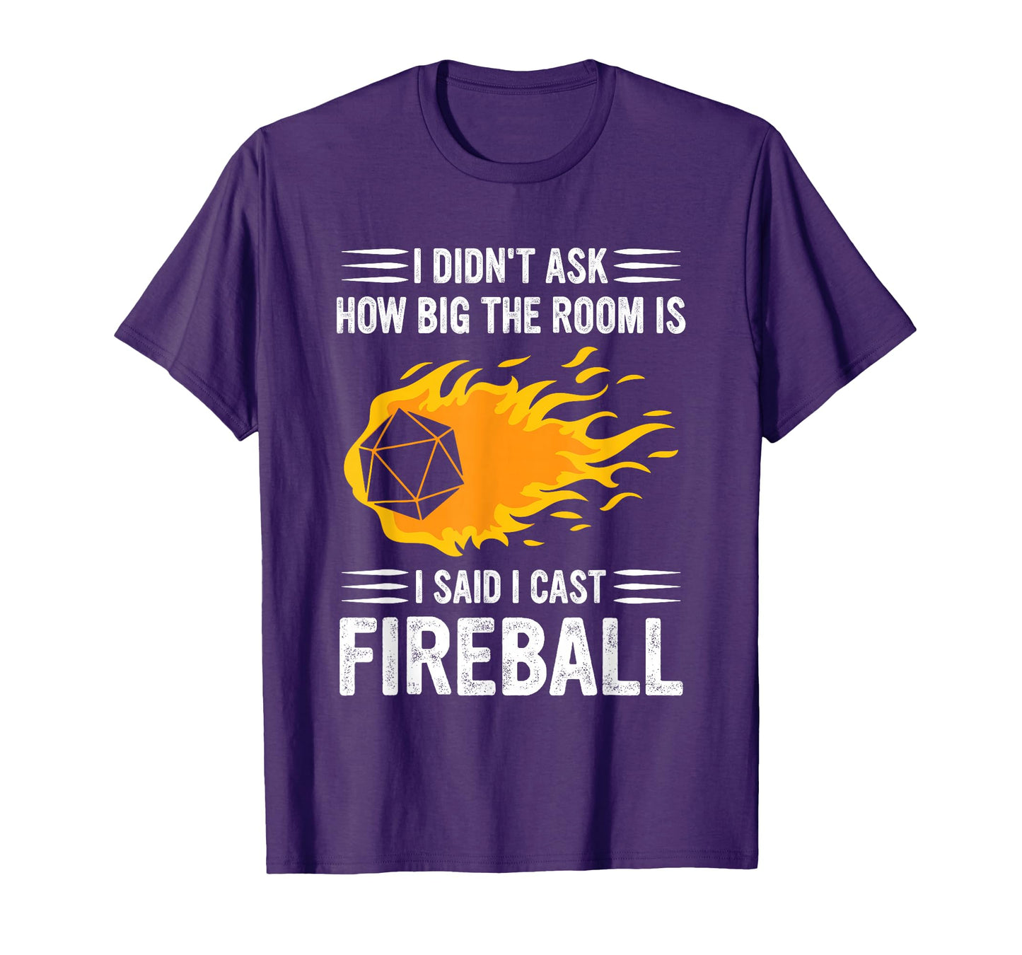 I Didn't Ask How Big The Room Is Said I Cast Fireballs Quote T-Shirt