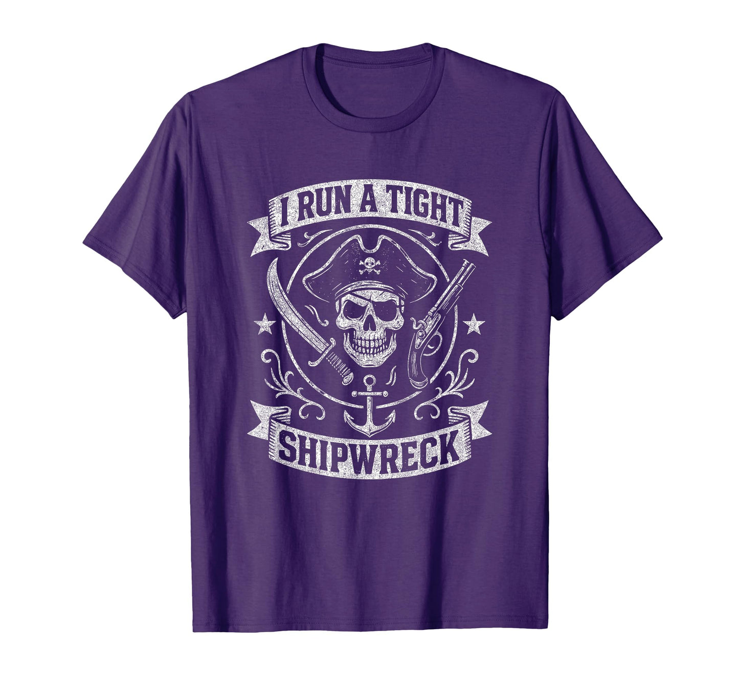 I Run A Tight Shipwreck Funny Nautical Pirate Quotes T-Shirt