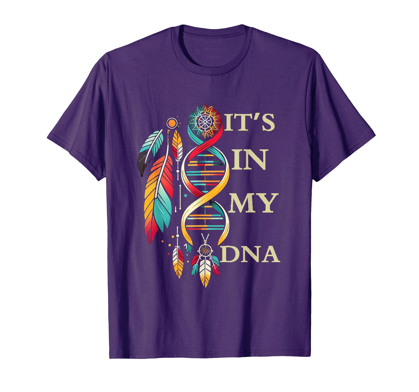 It's In My DNA indigenous Native American Indian Day Pride T-Shirt