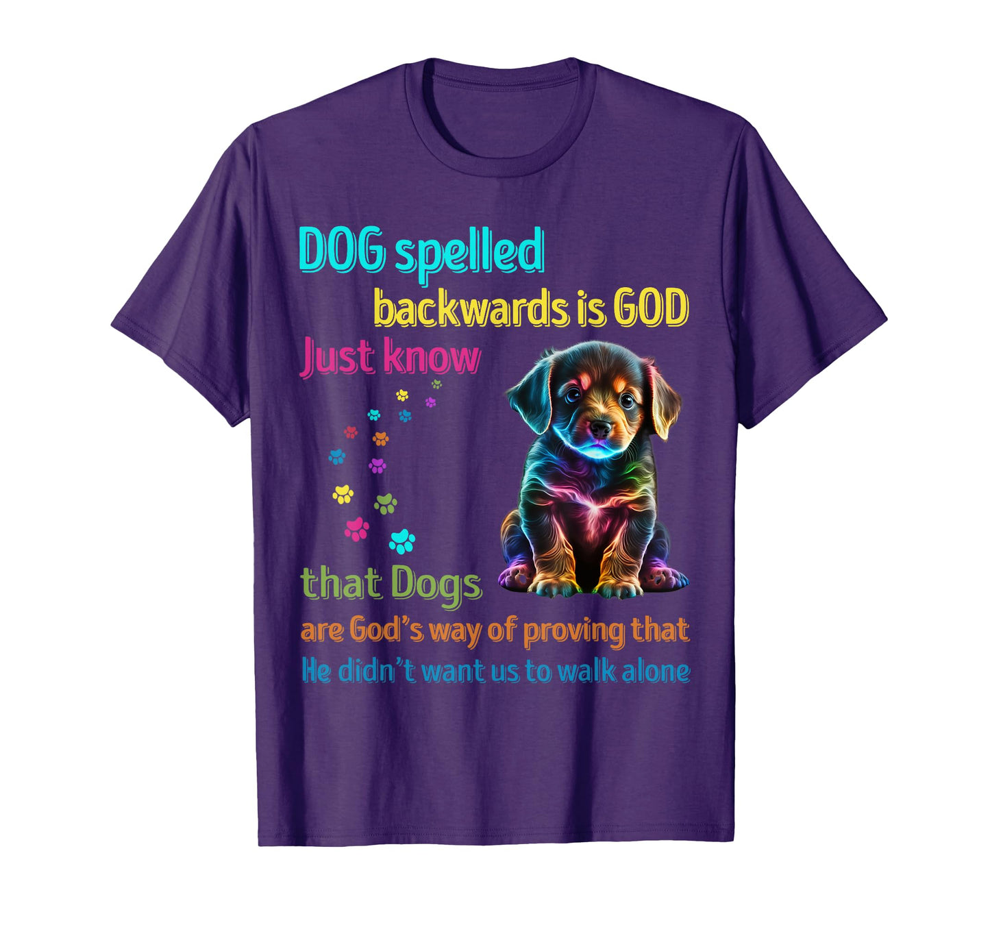 Dog Spelled Backwards Is God just know that Dogs Men Women Girls Kids T-Shirt