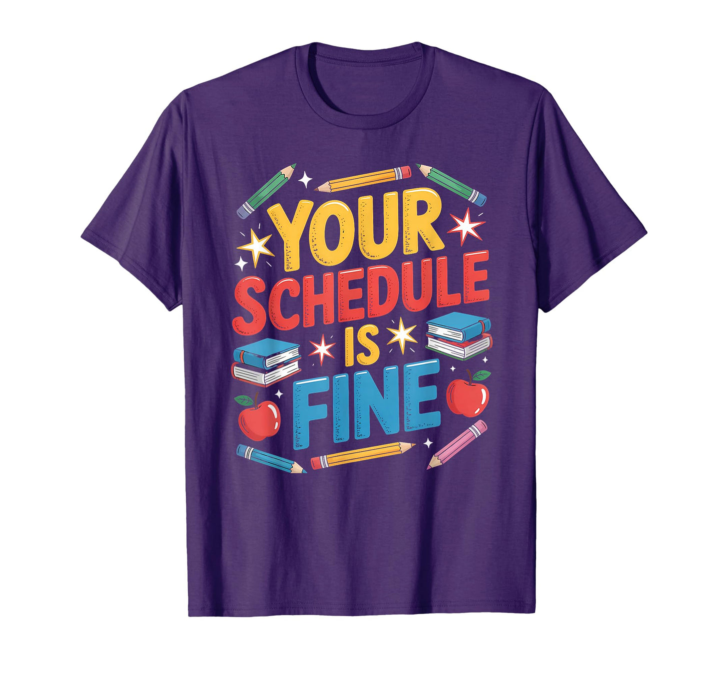 Your Schedule is Fine First Day of School Counselors Student T-Shirt