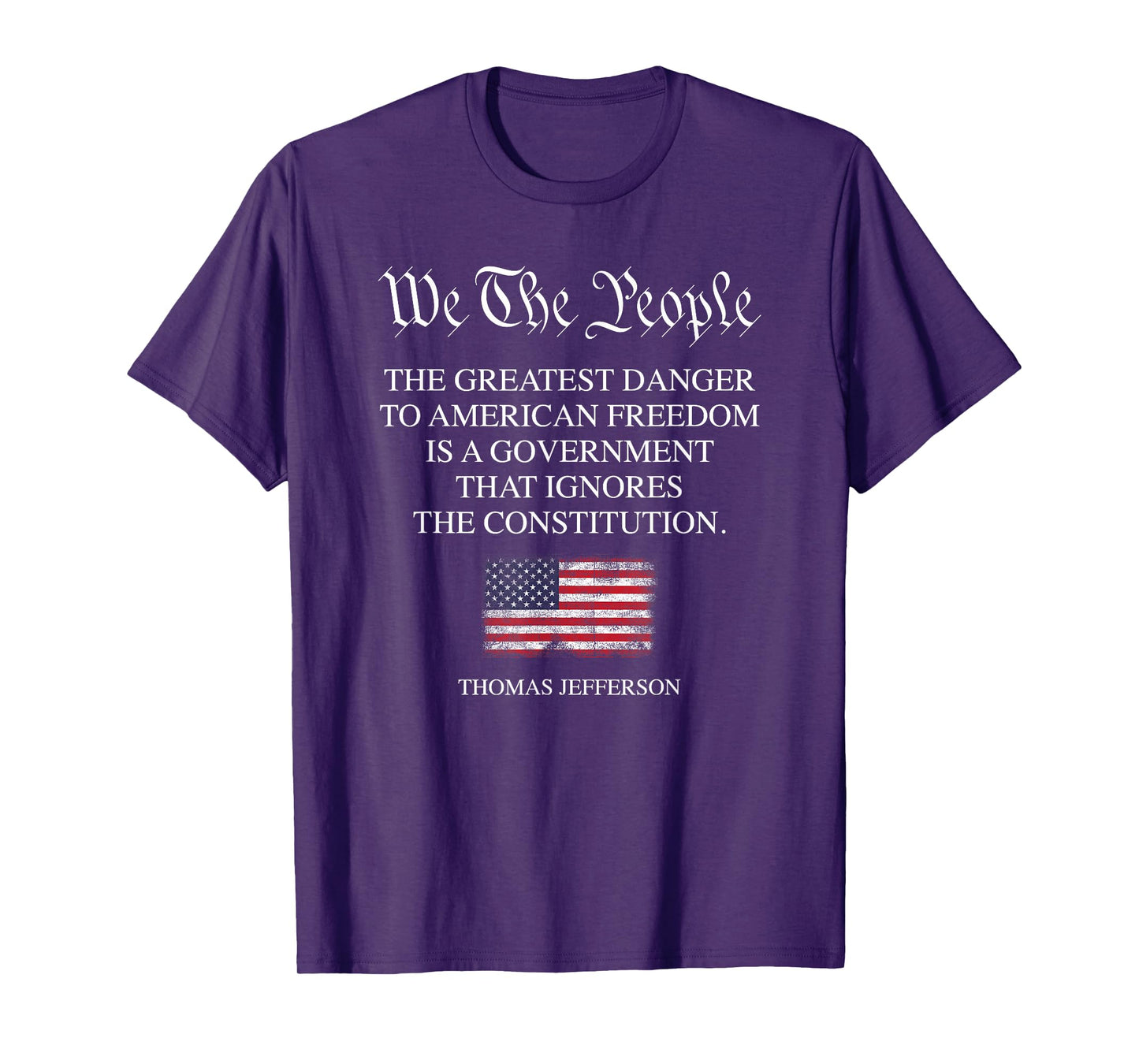 The Greatest Danger to Freedom Quote Thomas Jefferson USA T-Shirt
