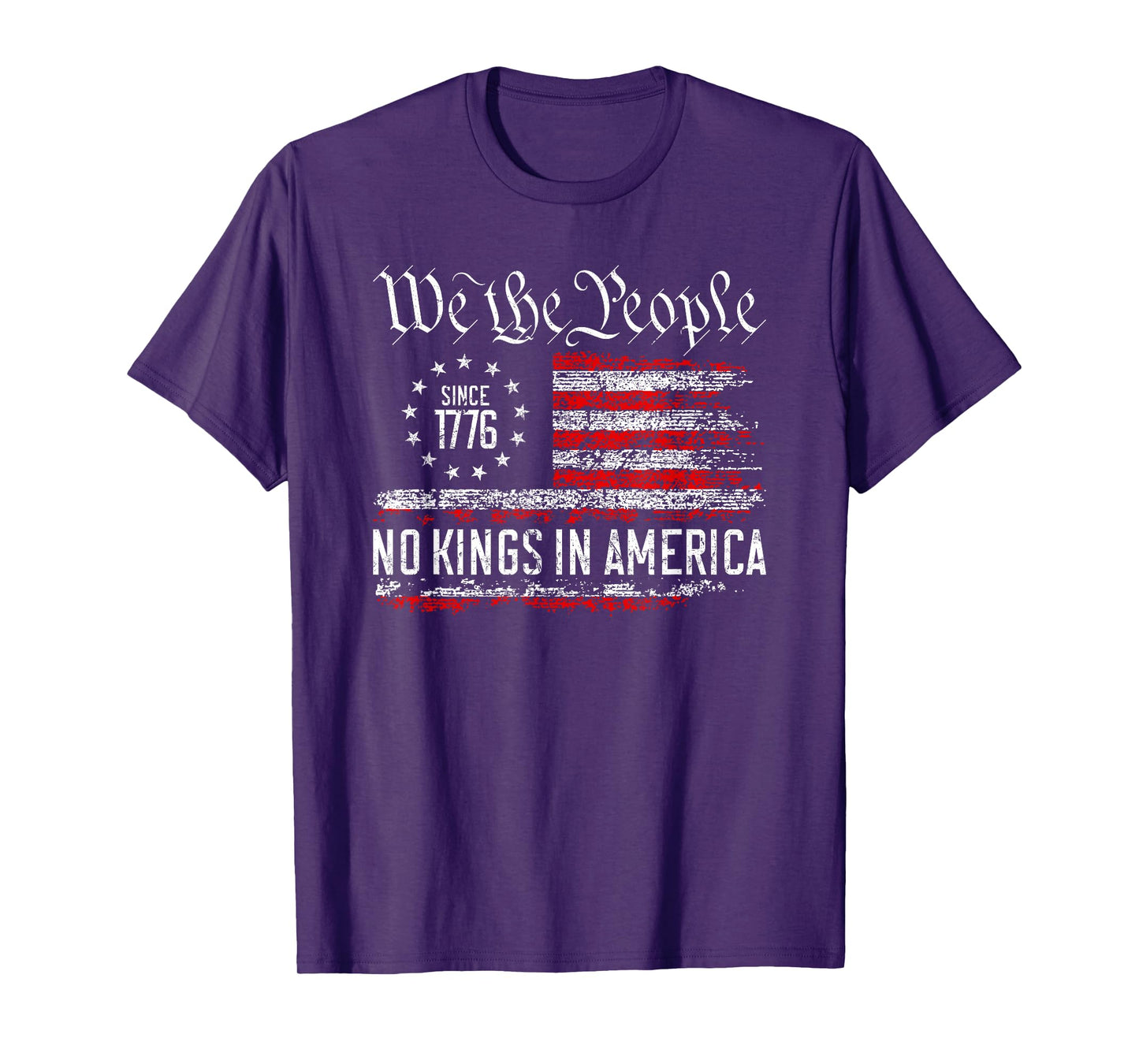 We the People No Kings In America 4th Of July USA Patriotic T-Shirt
