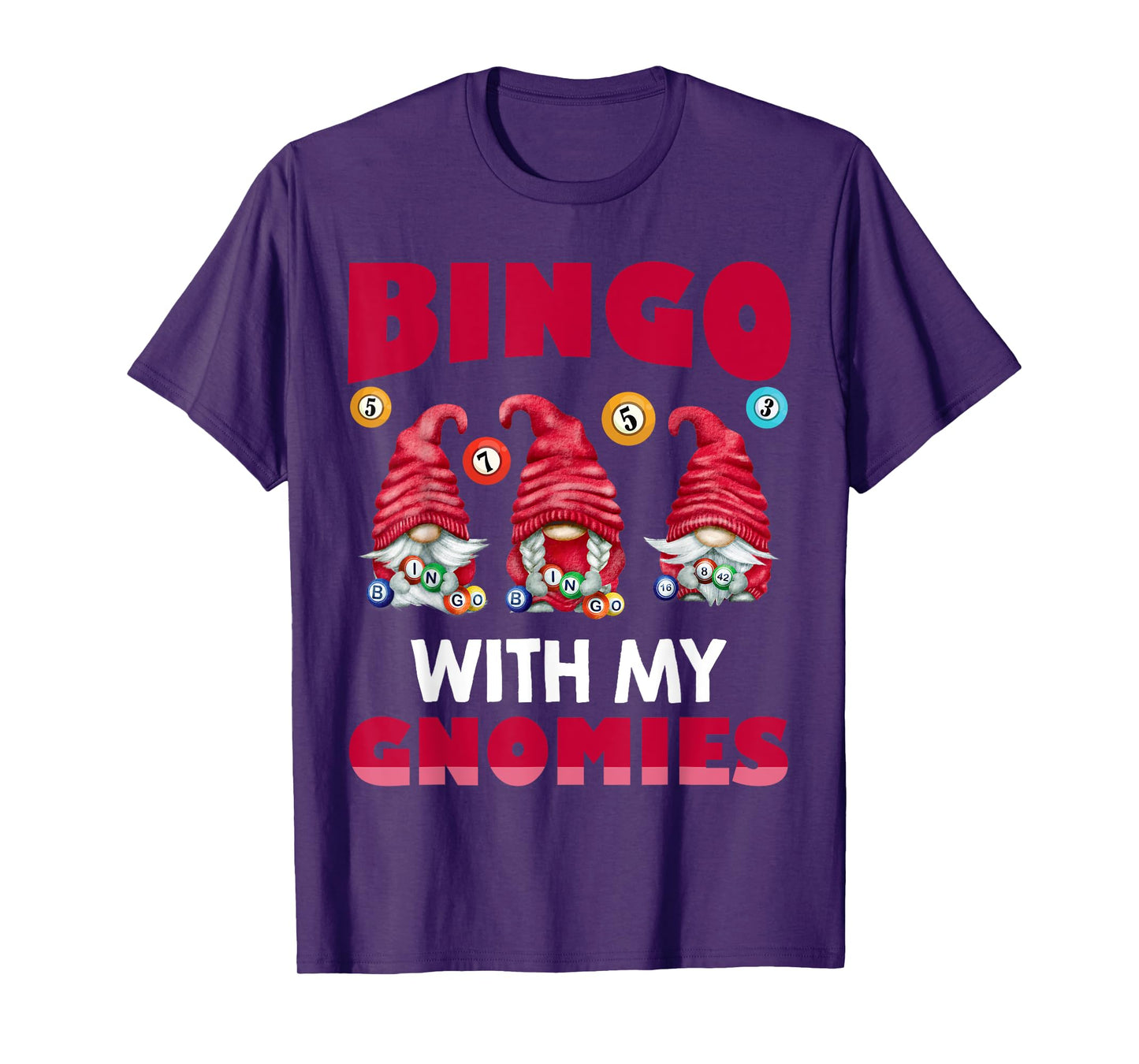 Bingo With My Gnomies Women Men Funny Bingo Gnome T-Shirt
