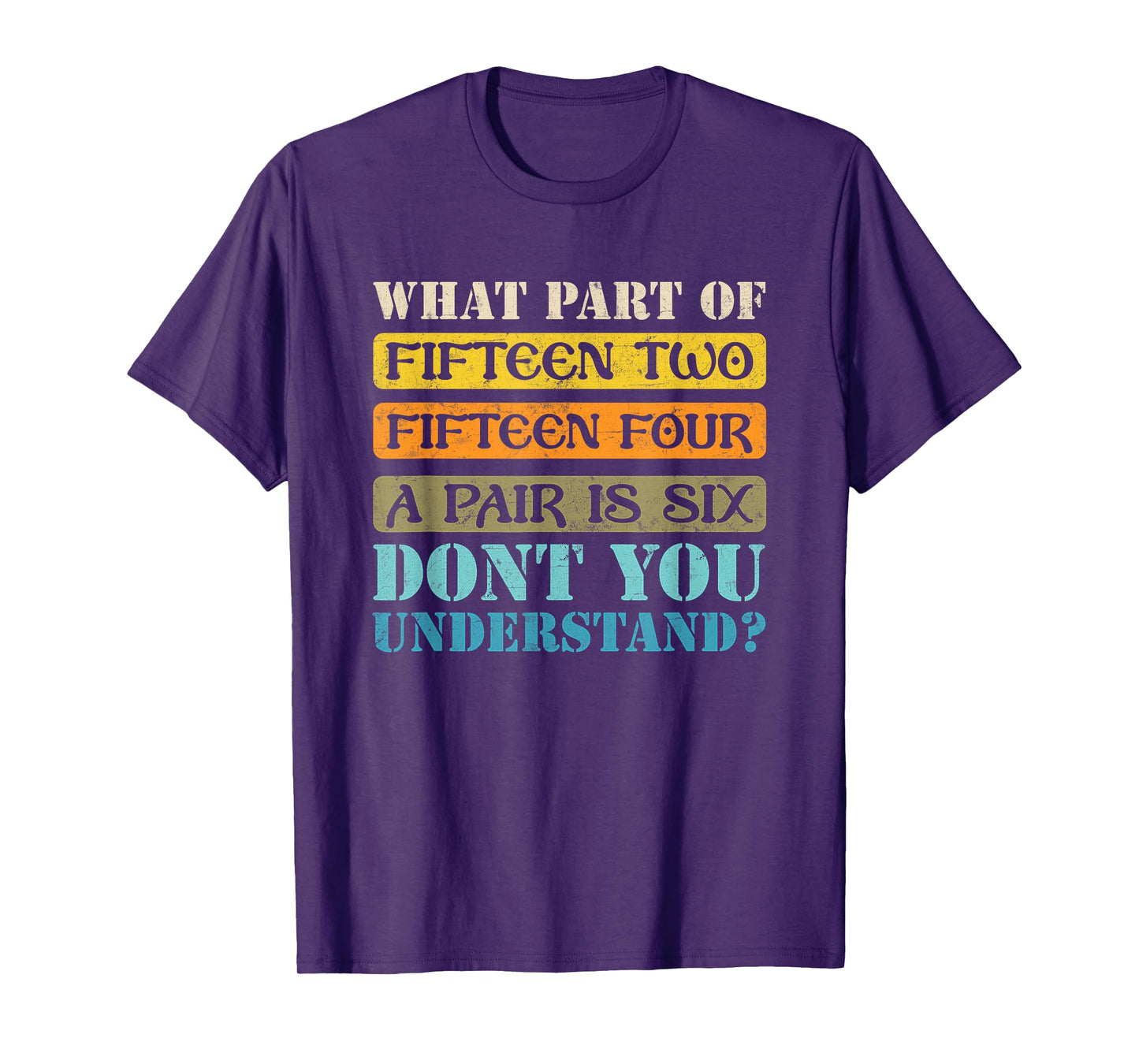 Fifteen Two Fifteen Four A Pair is Six Funny Cribbage Game T-Shirt