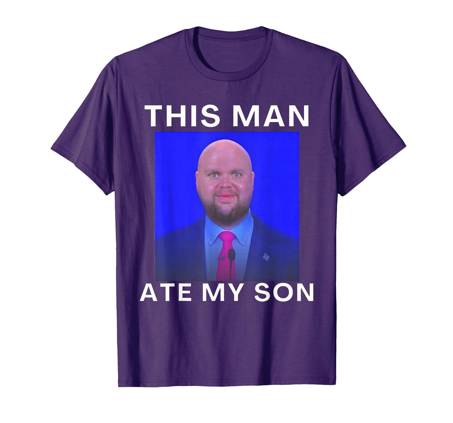 This Man Ate My Son Funny Meme Ironic Silly Unhinged Meme T-Shirt