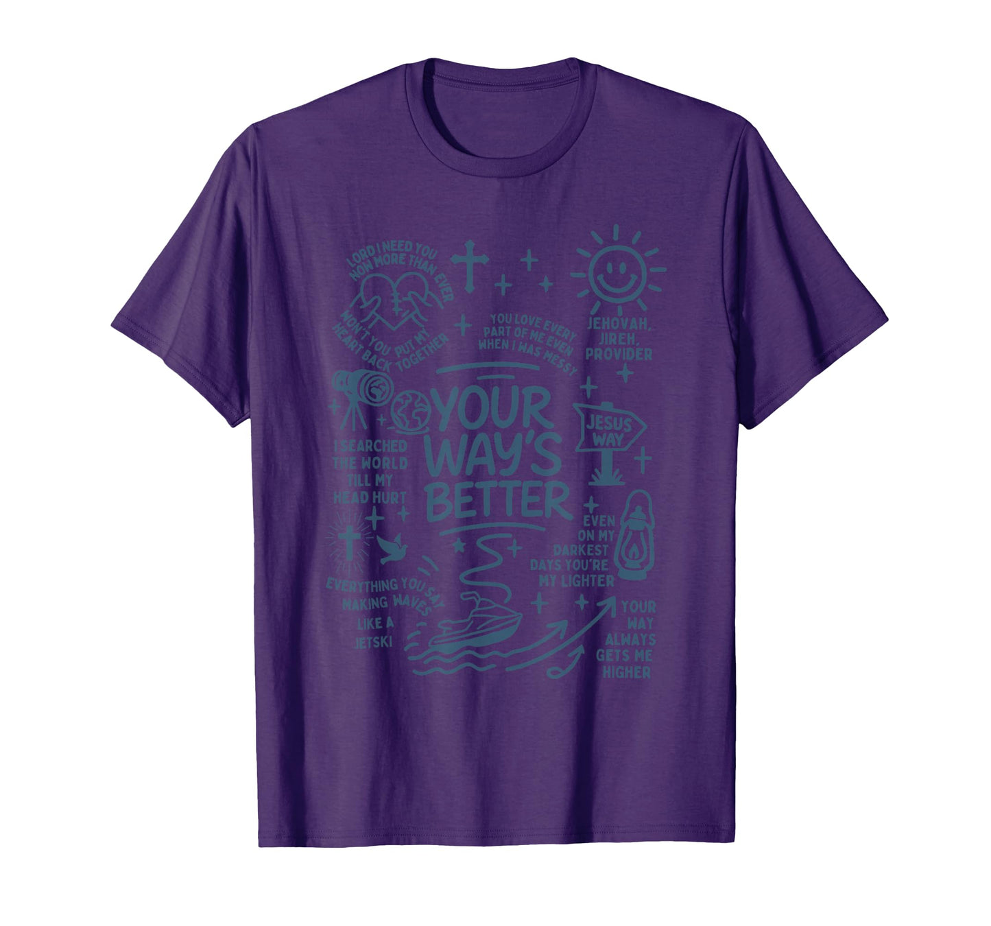 Your Way is Better Proverbs 16:9 Faith Apparel T-Shirt