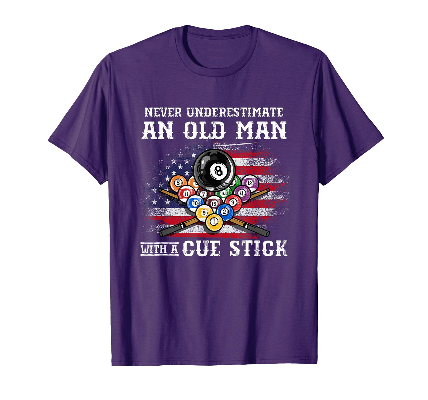 Never Underestimate An Old Man With A Cue Stick I Billiards T-Shirt