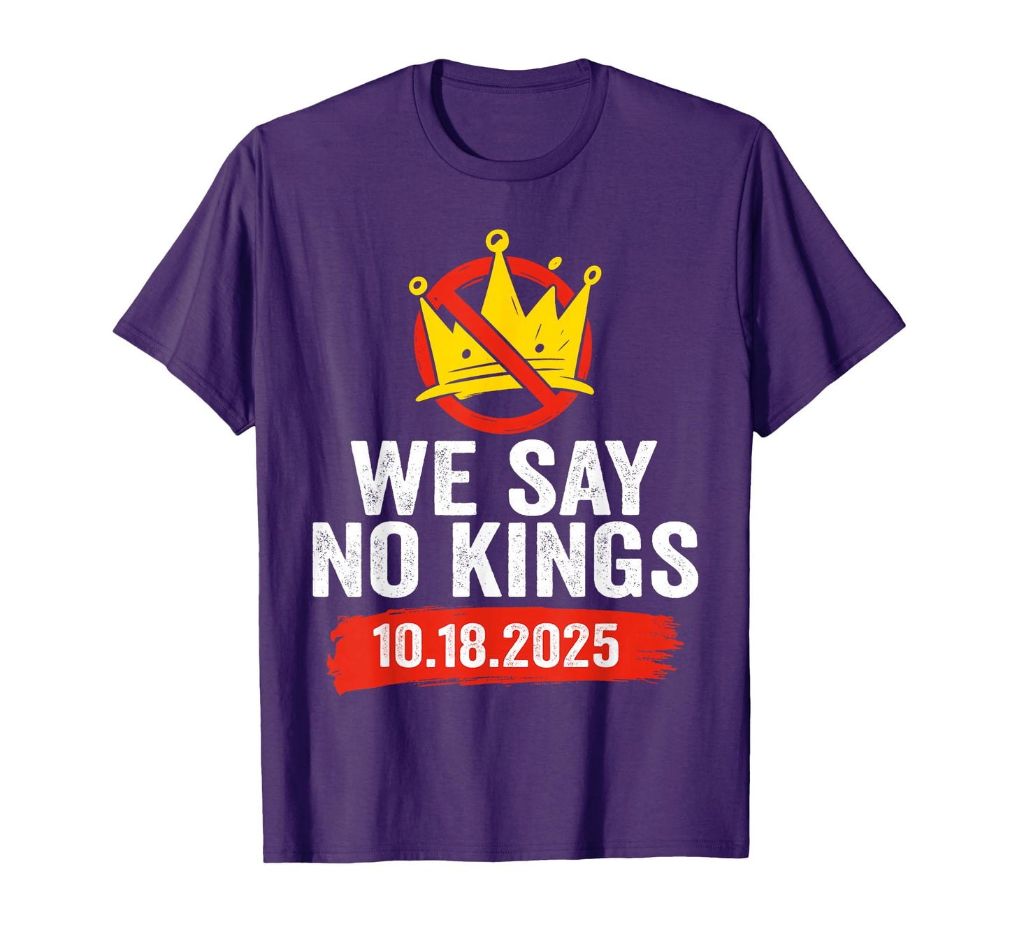 We Say No Kings Day Patriotic No Kings 2025 T-Shirt