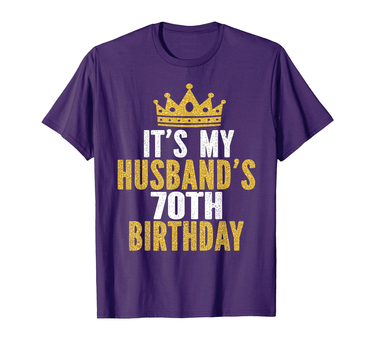 It's My Husband's 70th Birthday 70 Years Old Couple T-Shirt