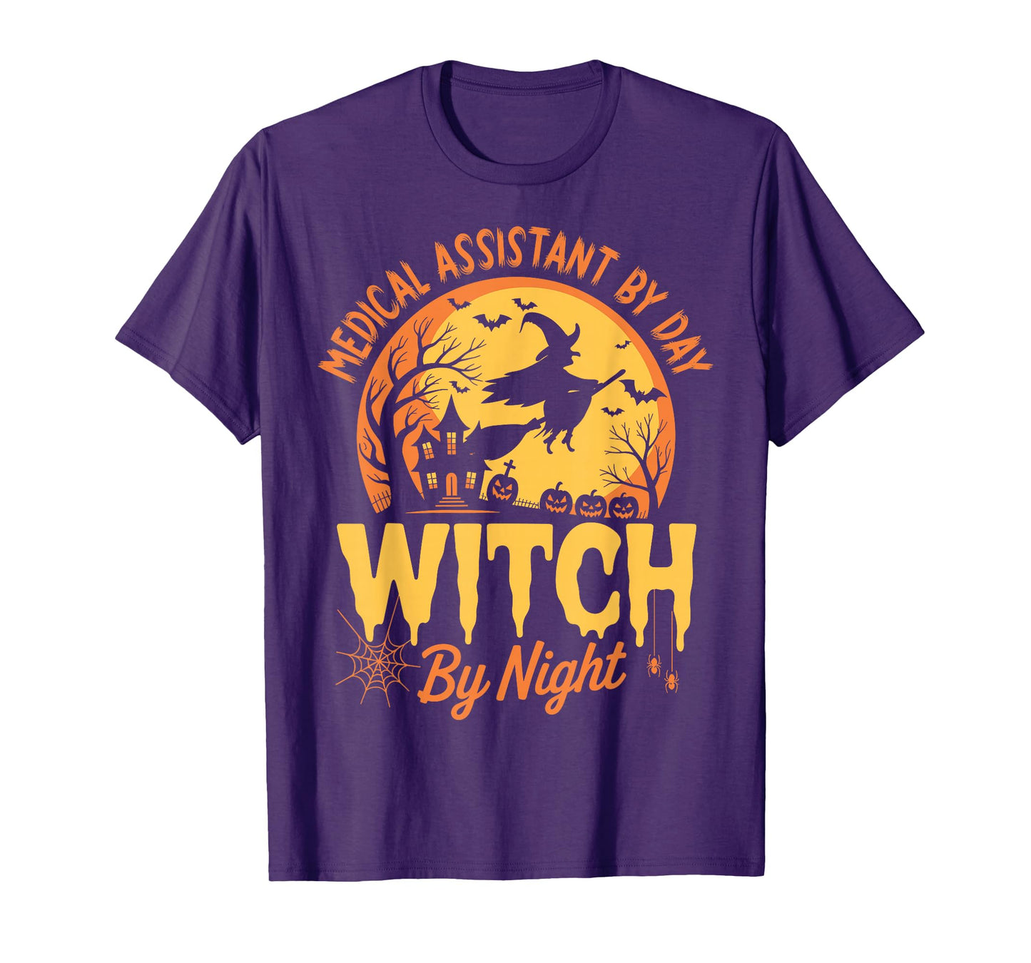 Medical Assistant By Day Witch By Night Spooky Halloween T-Shirt