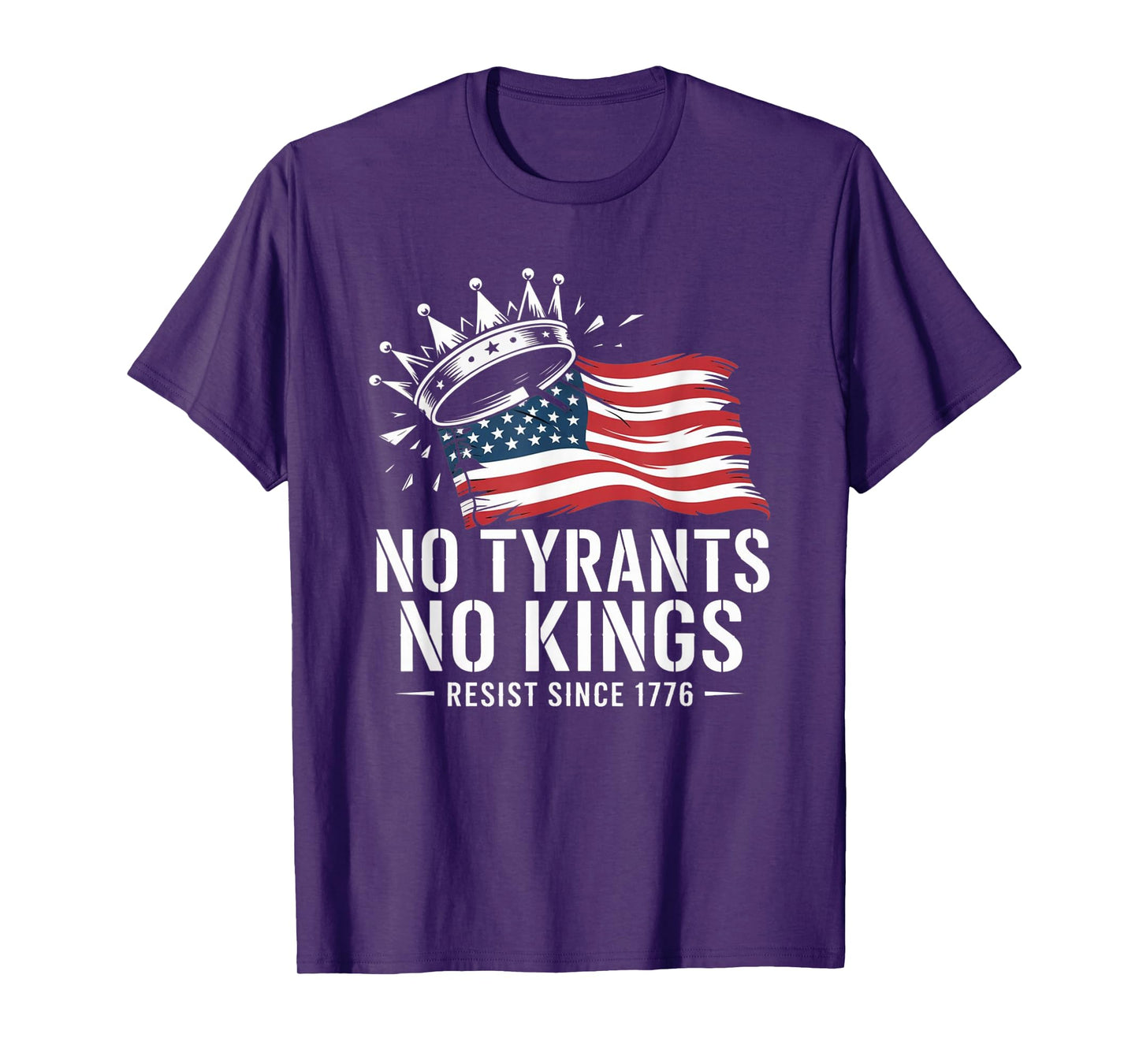 No Tyrants No Kings in America Political Protest Since 1776 T-Shirt