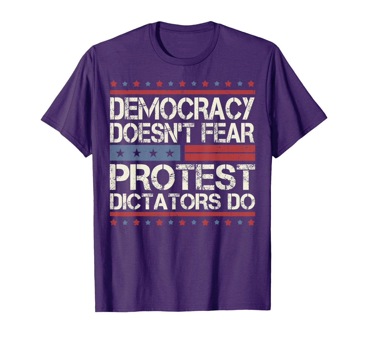Democracy Doesn't Fear Protest Dictators Do No Kings Protest T-Shirt